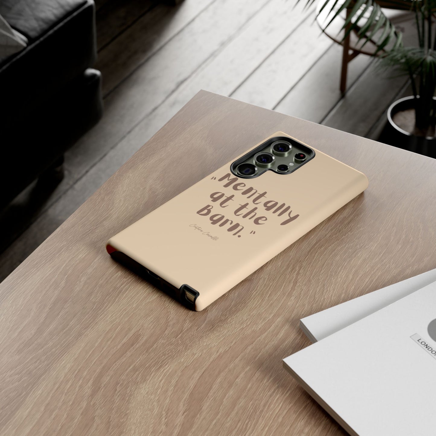 Phone Case — "Mentally at the Barn" Rustic Farmphone Protective Cover