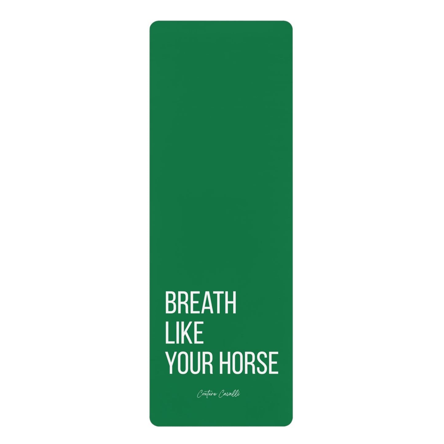 Rubber Yoga Mat — "Breath Like Your Horse" Non-Slip Green Fitness Mat for Equestrian & Yoga Lovers