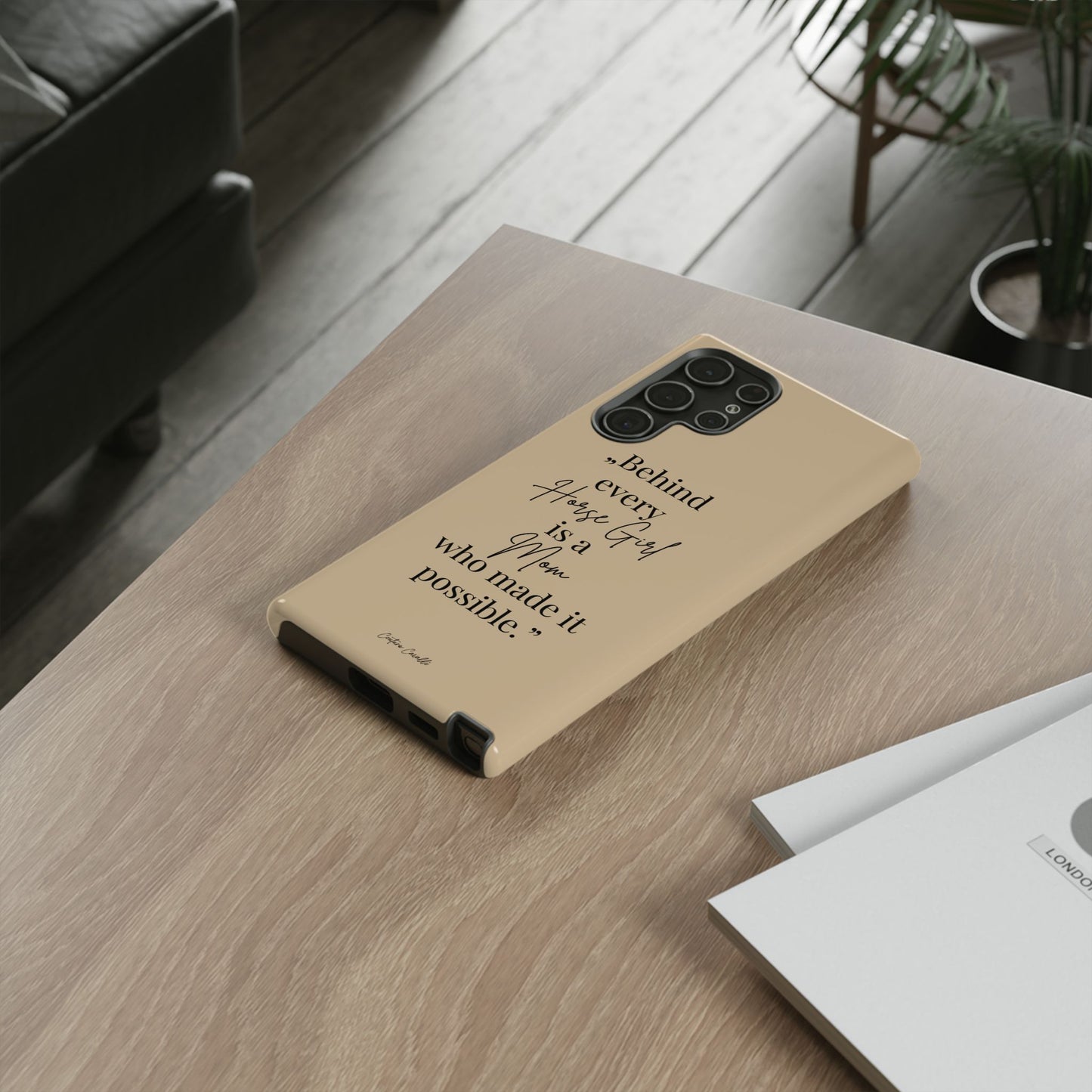 Phone Case — "Behind Every Horse Girl Is a Mom Who Made It Possible" (Equestrian Mom Gift)