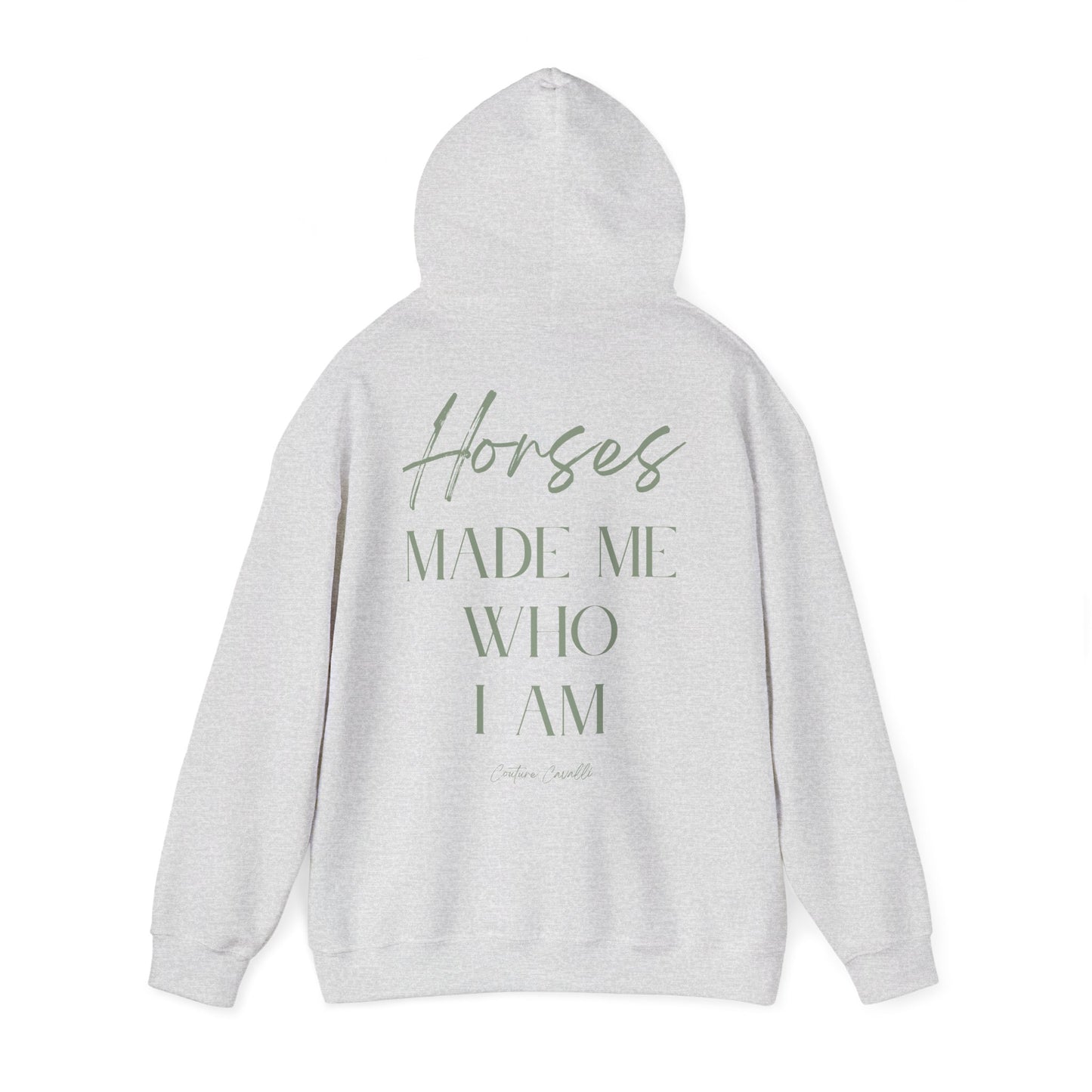 Hoodie - "Horses Made Me Who I Am" Equestrian Comfort Pullover