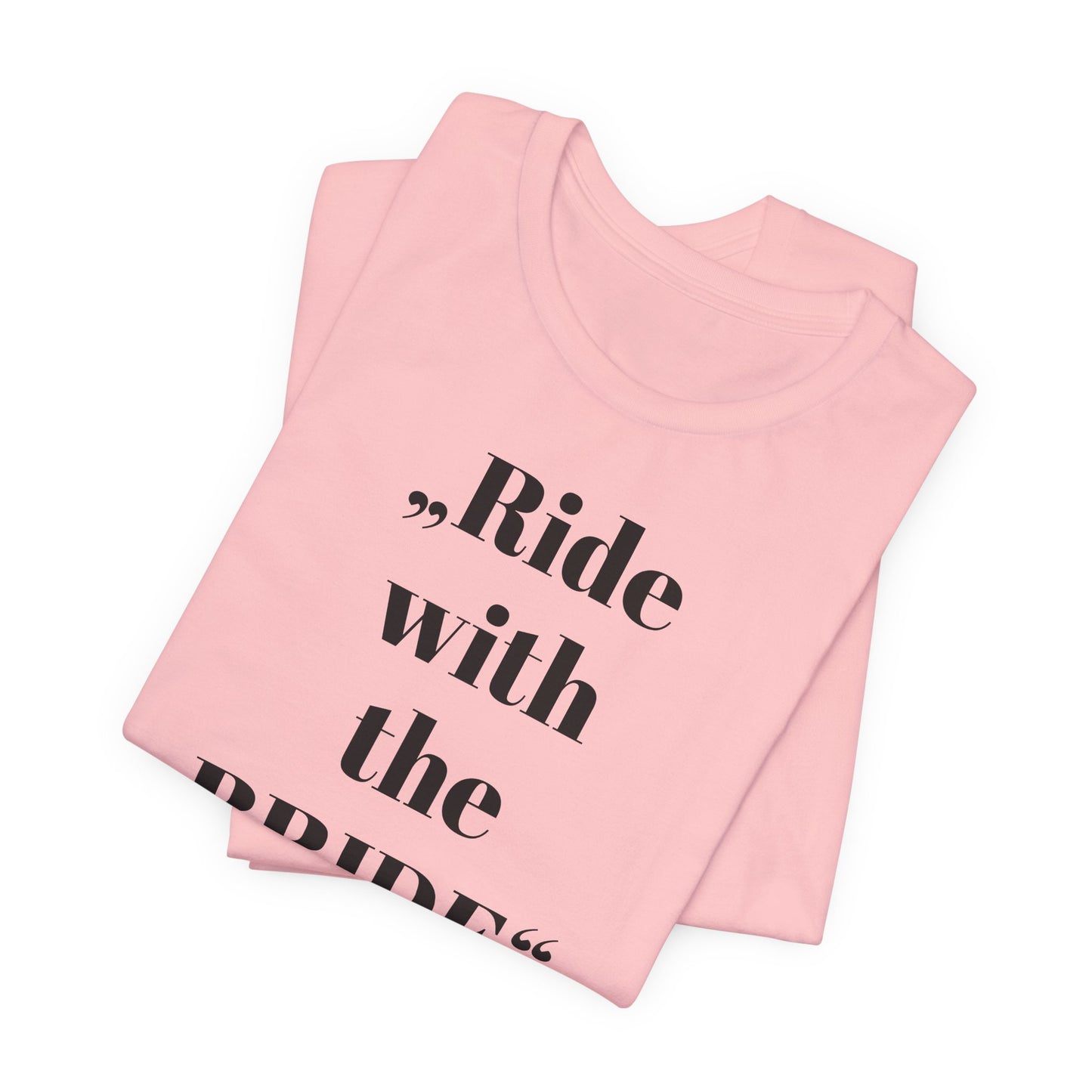 Ride with the Bride  - Shirt I Horse Girl Bridesmaid Tee I Wedding Squad Shirt I Junggesellinnen Abschied T-Shirt