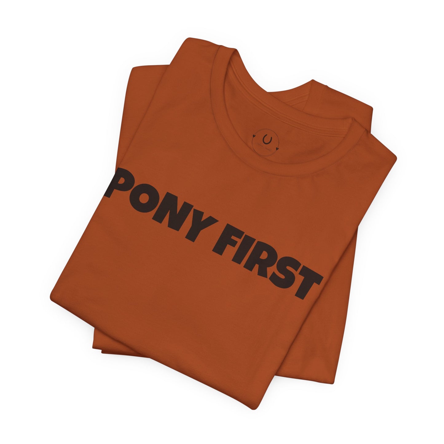 Pony First T-Shirt — Cute Equestrian Tee for Pony Lovers
