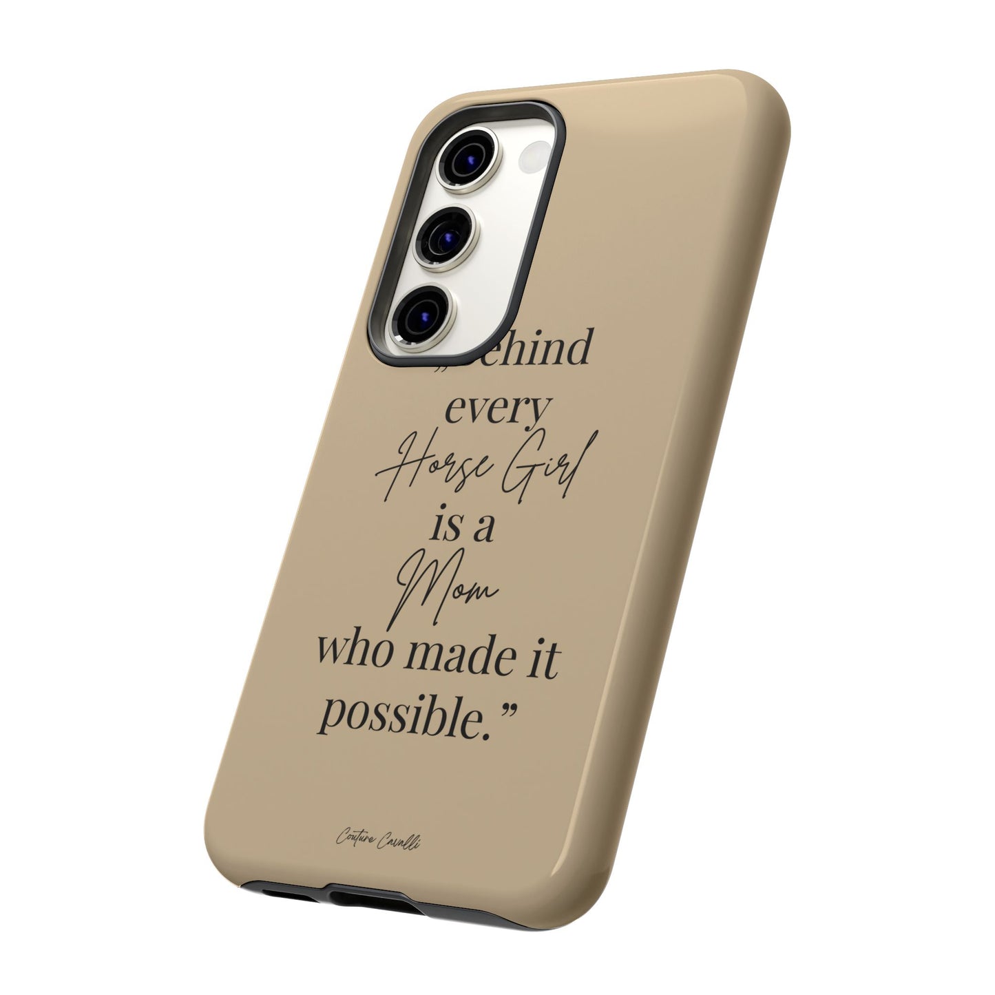 Phone Case — "Behind Every Horse Girl Is a Mom Who Made It Possible" (Equestrian Mom Gift)