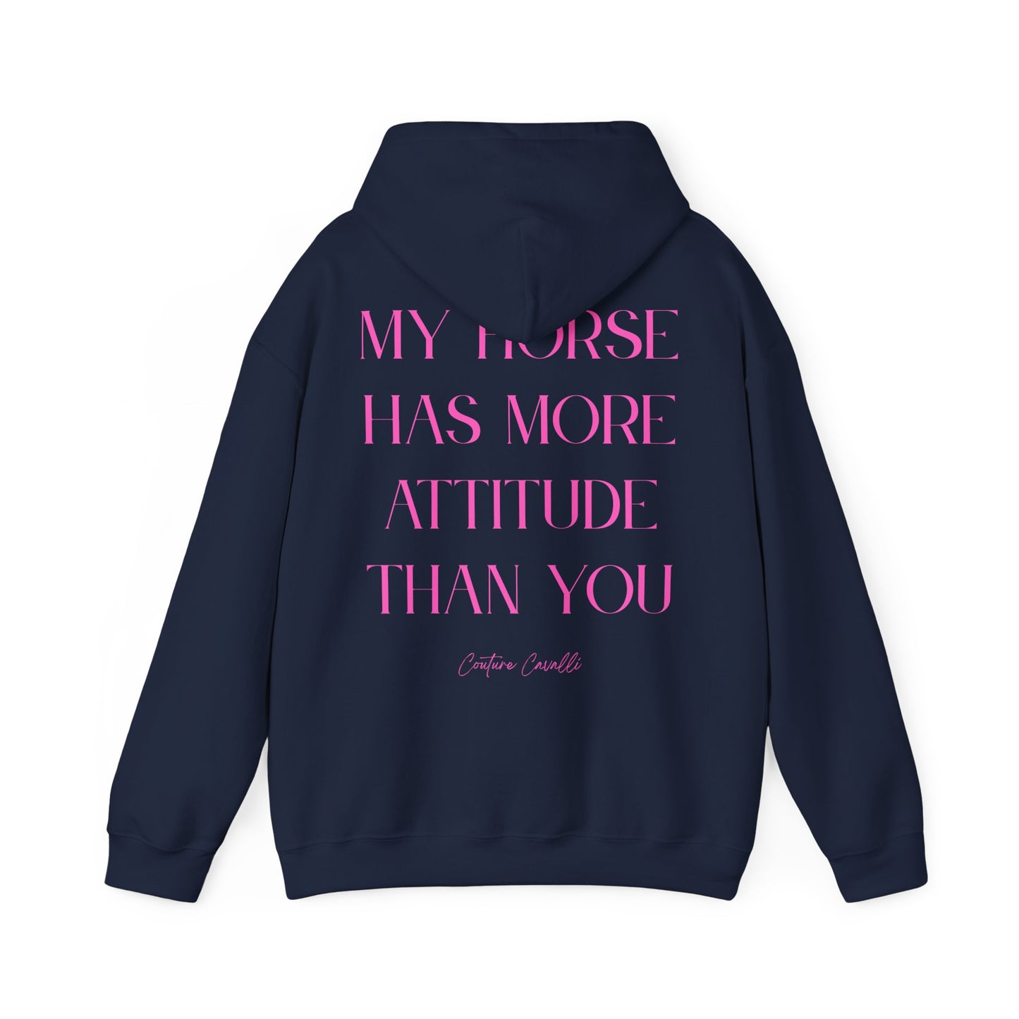 Horse Attitude Hoodie — My Horse Has More Attitude Than You