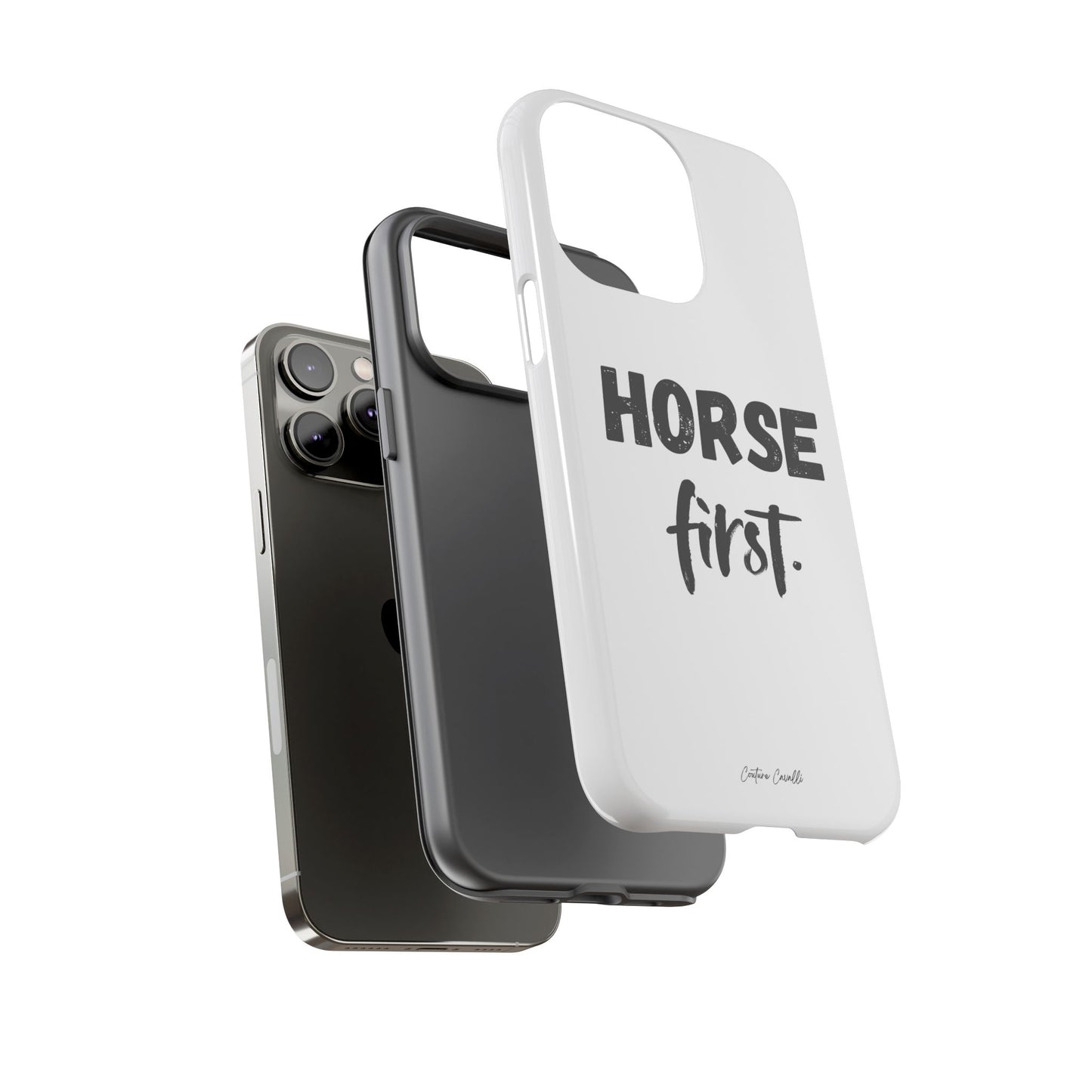 Horse First Phone Case - Equestrian iPhone Protective Cover