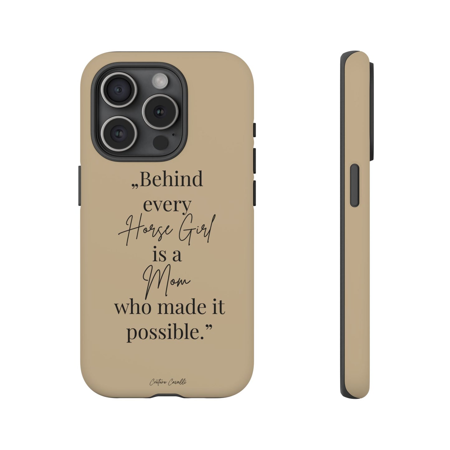 Phone Case — "Behind Every Horse Girl Is a Mom Who Made It Possible" (Equestrian Mom Gift)