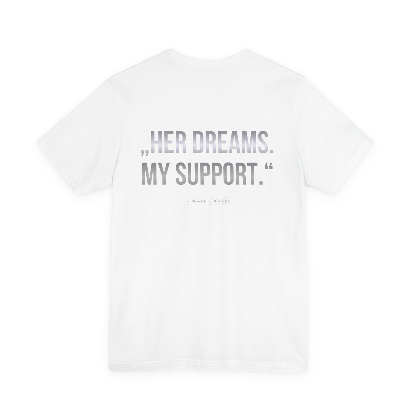 Supportive Partner Tee — “Her Dreams. My Support.” Graphic T-Shirt
