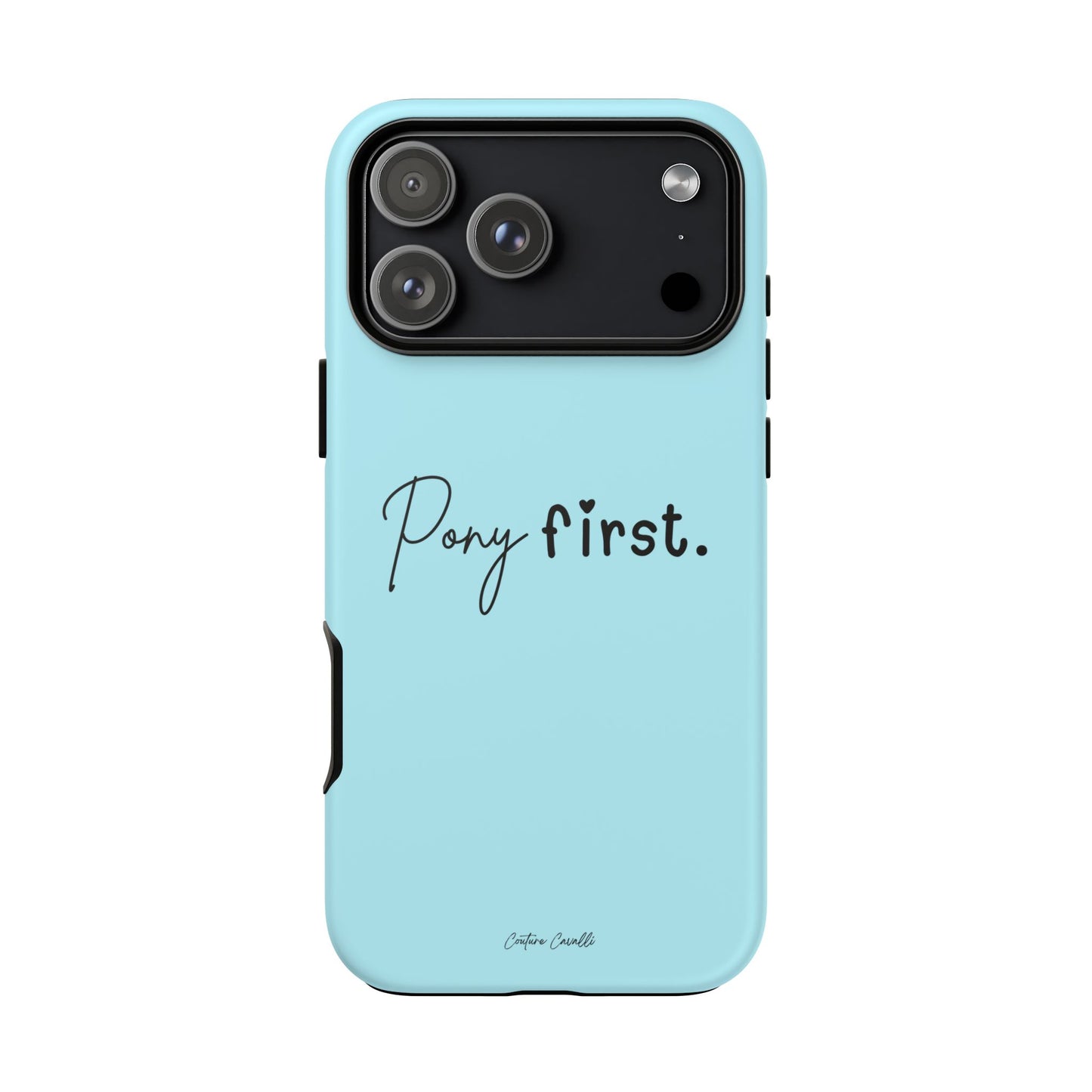 Pony First Phone Case - Protective Tough iPhone Cover with Minimalist Equestrian Script