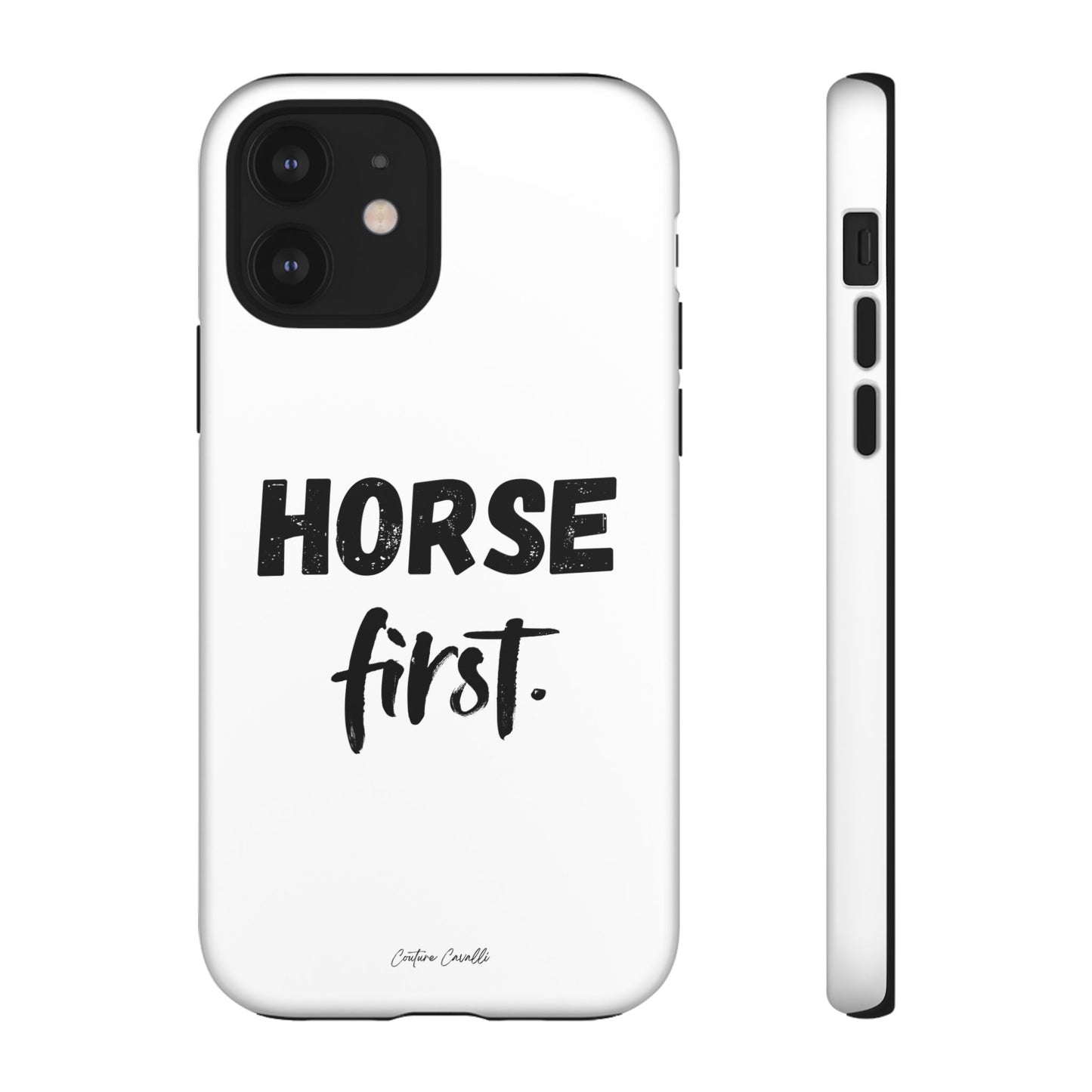 Horse First Phone Case - Equestrian iPhone Protective Cover