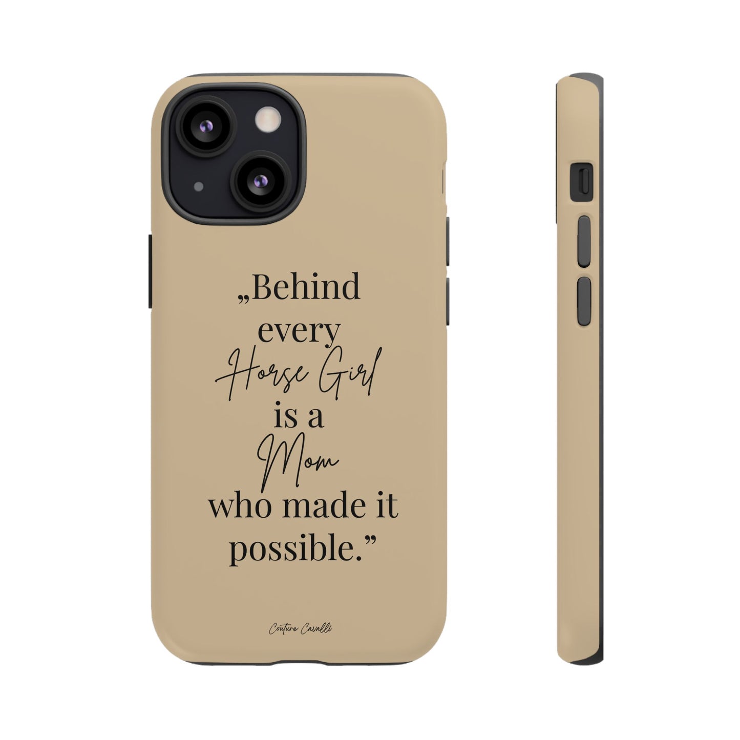 Phone Case — "Behind Every Horse Girl Is a Mom Who Made It Possible" (Equestrian Mom Gift)