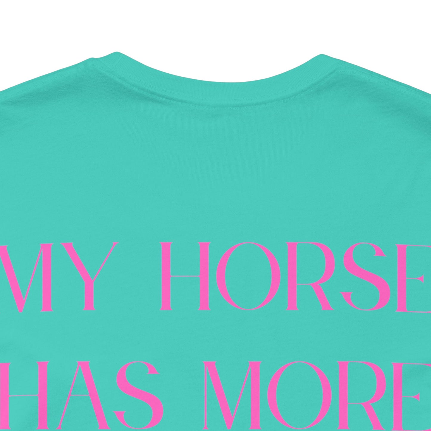 Statement T-Shirt - My Horse Has More Attitude Than You