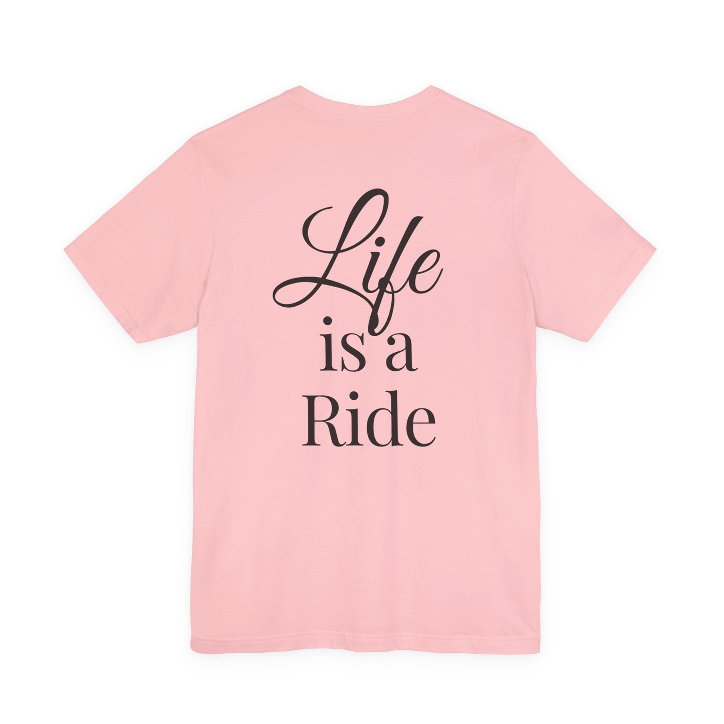 Life Is a Ride T-Shirt