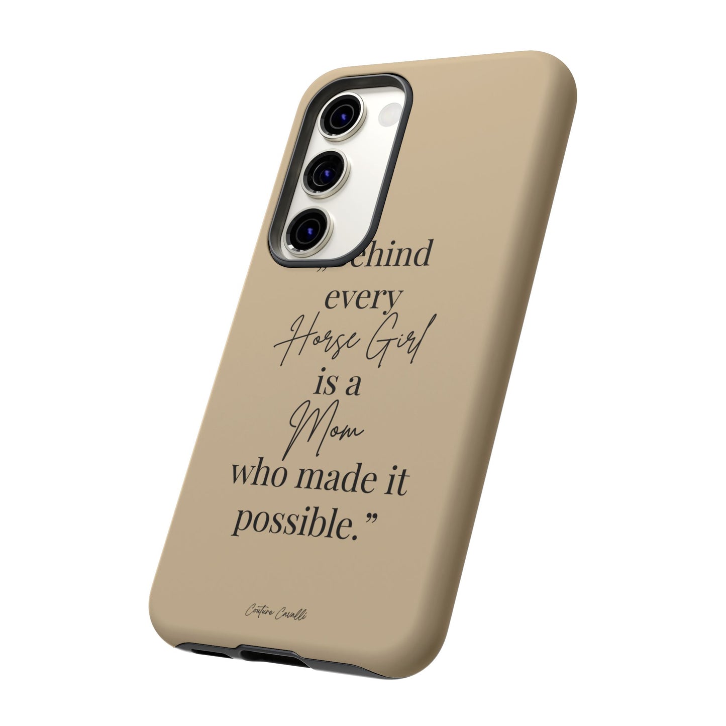 Phone Case — "Behind Every Horse Girl Is a Mom Who Made It Possible" (Equestrian Mom Gift)