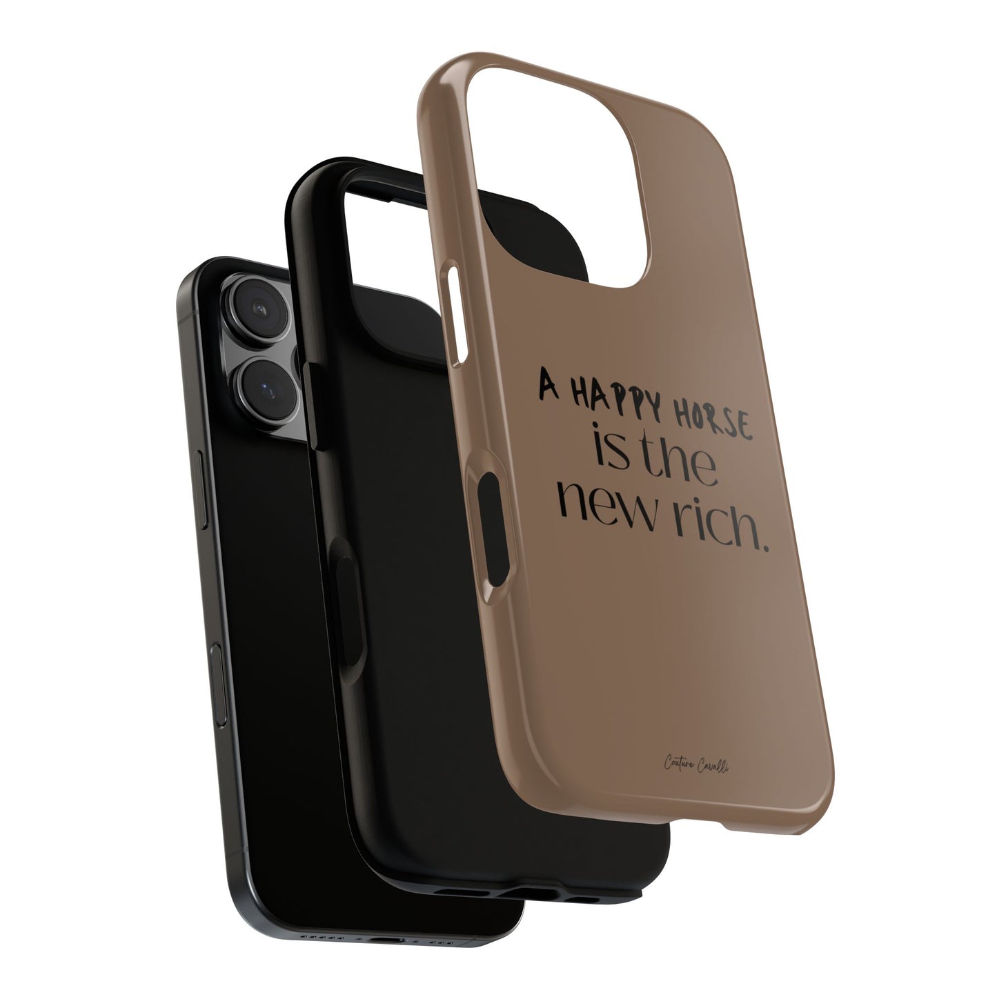 Phone Case — "A Happy Horse Is the New Rich" Brown Protective Case