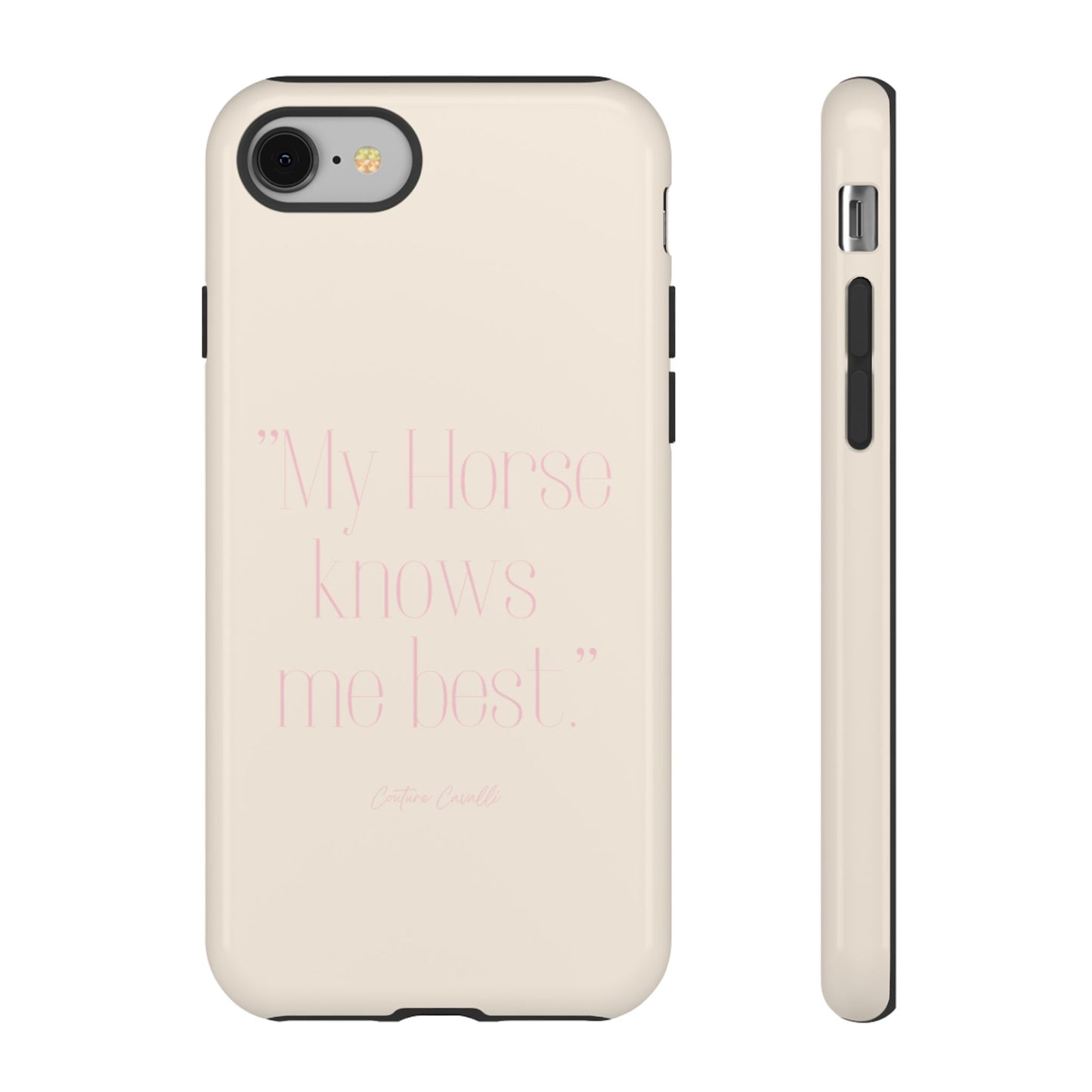Equestrian Quote Tough Phone Case — “My Horse Knows Me Best” Protective iPhone Cover