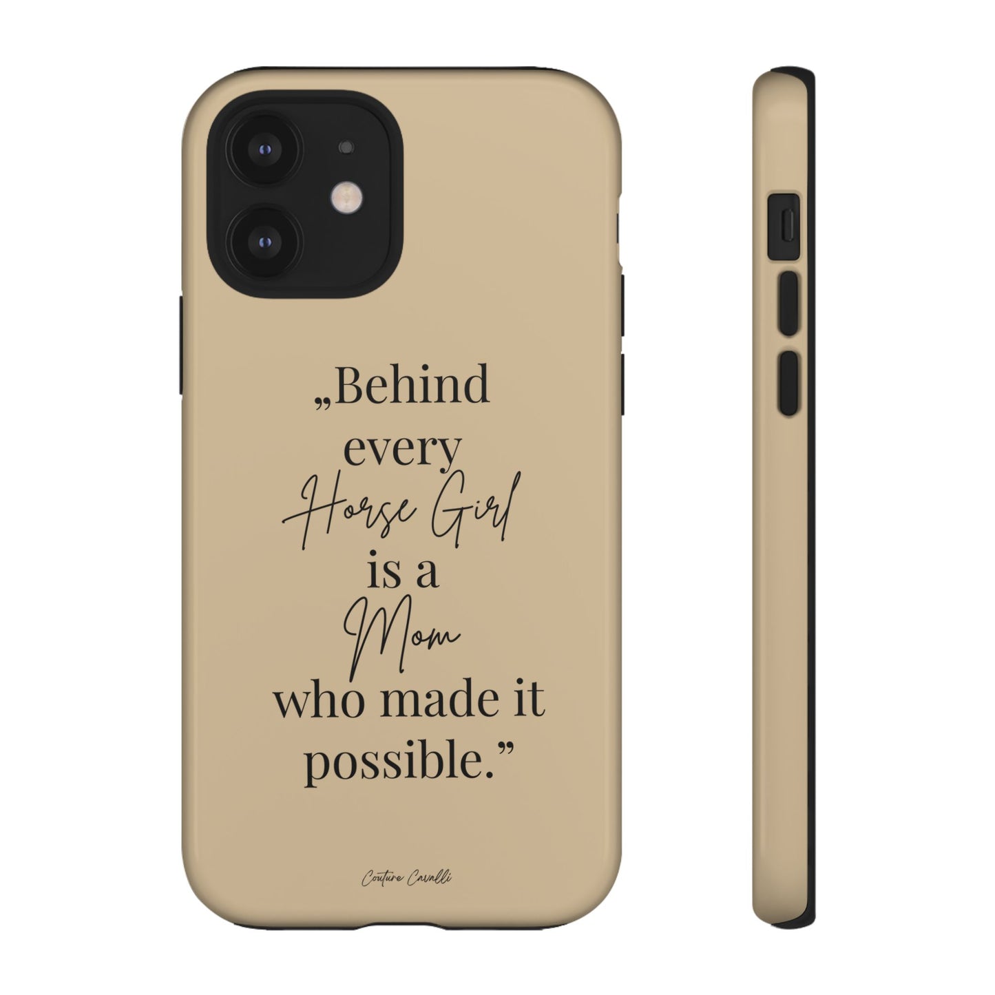 Phone Case — "Behind Every Horse Girl Is a Mom Who Made It Possible" (Equestrian Mom Gift)
