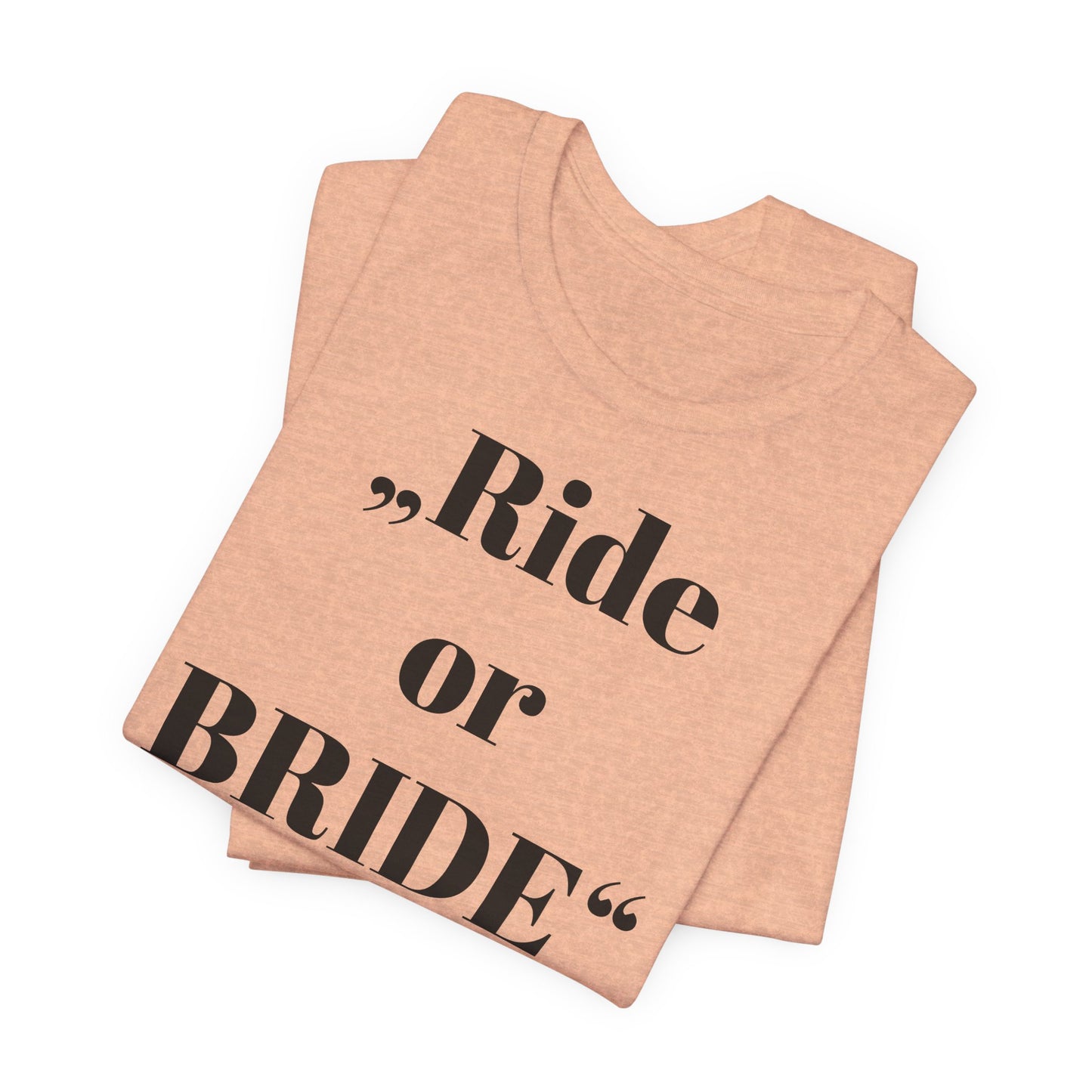 Ride or Bride T‑Shirt I Braut — Equestrian Bride Wedding Tee I Stable Bride I Junggesellinnenabschied I JGA Ideen Frau
