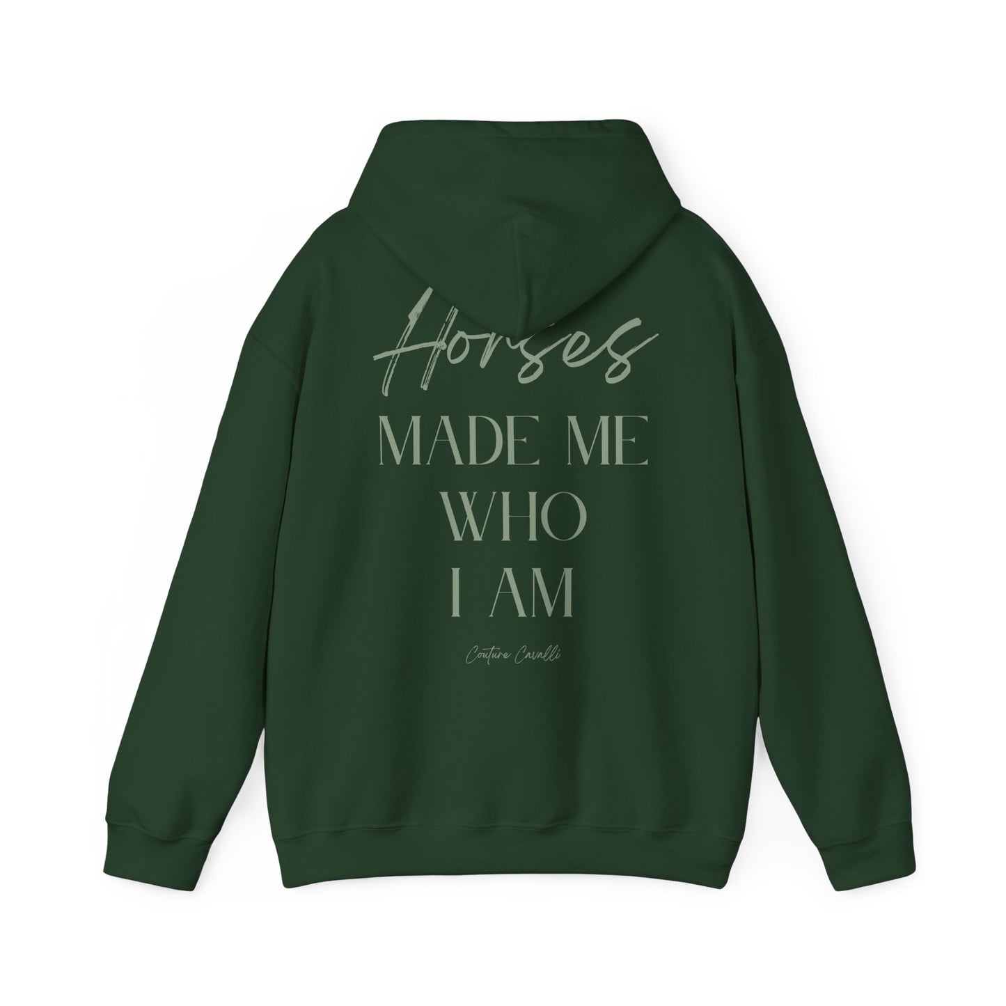 Hoodie - "Horses Made Me Who I Am" Equestrian Comfort Pullover