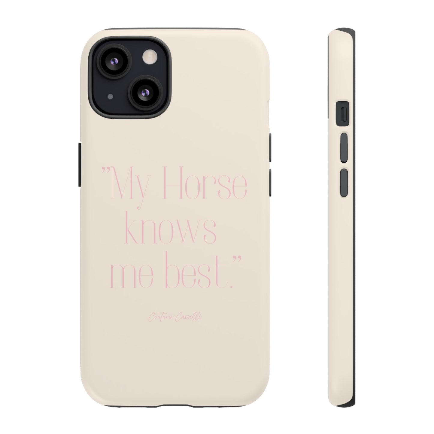 Equestrian Quote Tough Phone Case — “My Horse Knows Me Best” Protective iPhone Cover