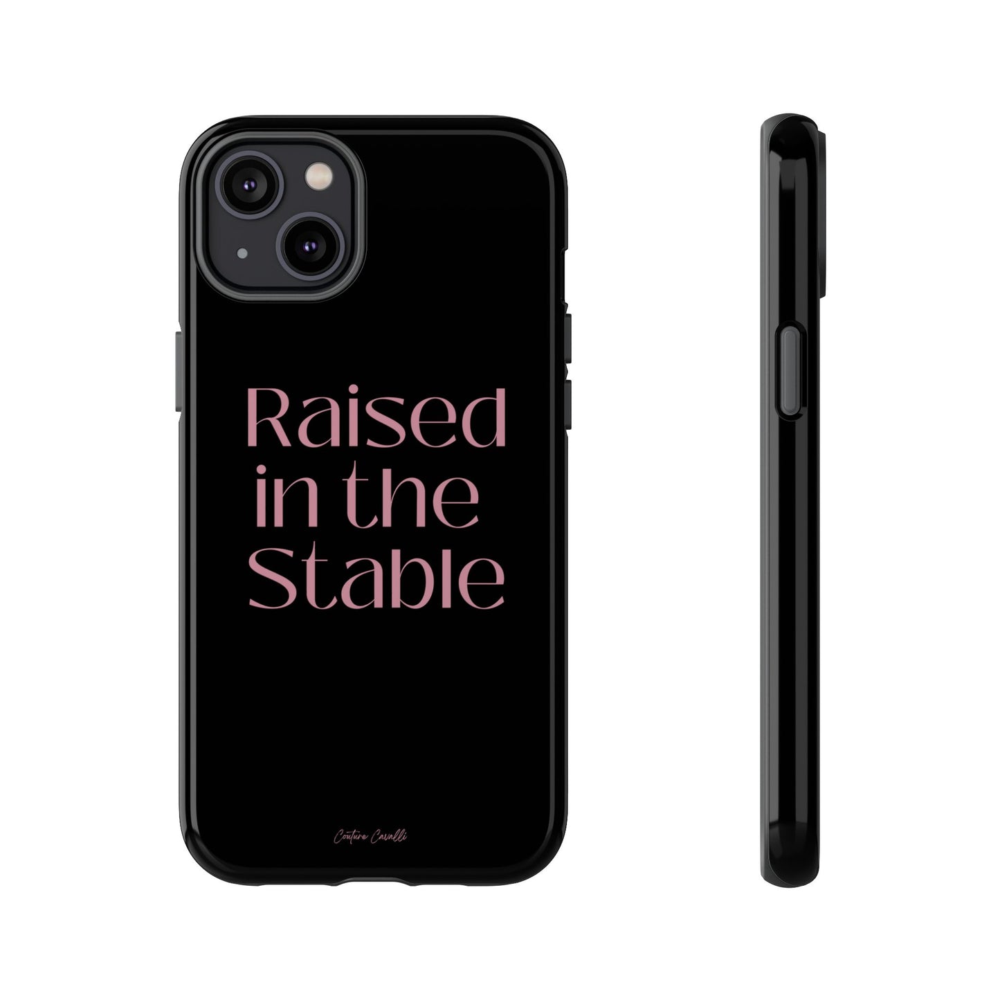 Raised in the Stable Phone Case — Black Protective Tough Case with Pink Script