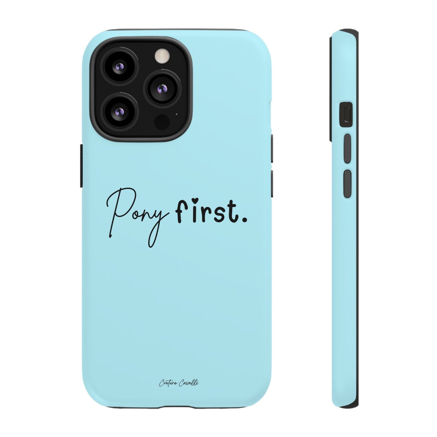 Pony First Phone Case - Protective Tough iPhone Cover with Minimalist Equestrian Script