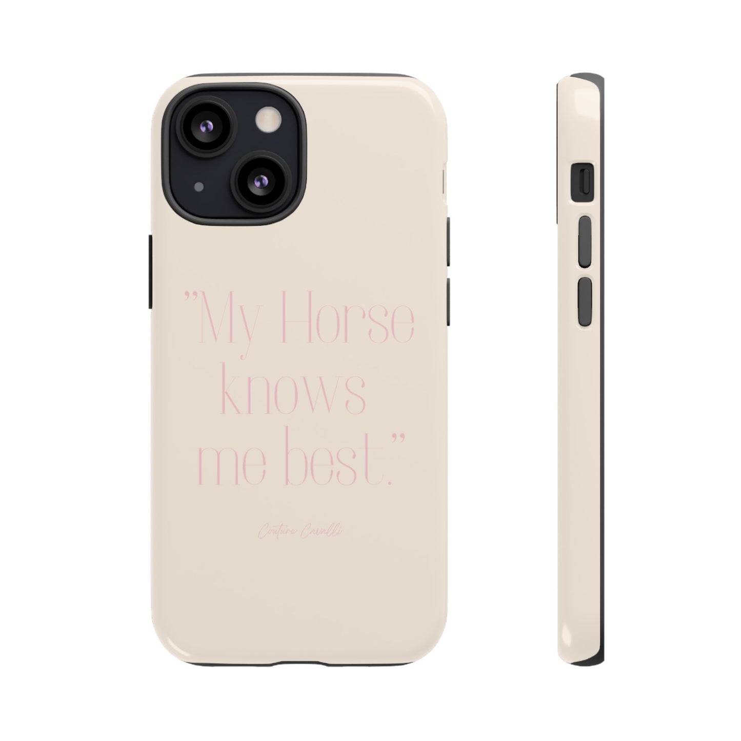 Equestrian Quote Tough Phone Case — “My Horse Knows Me Best” Protective iPhone Cover