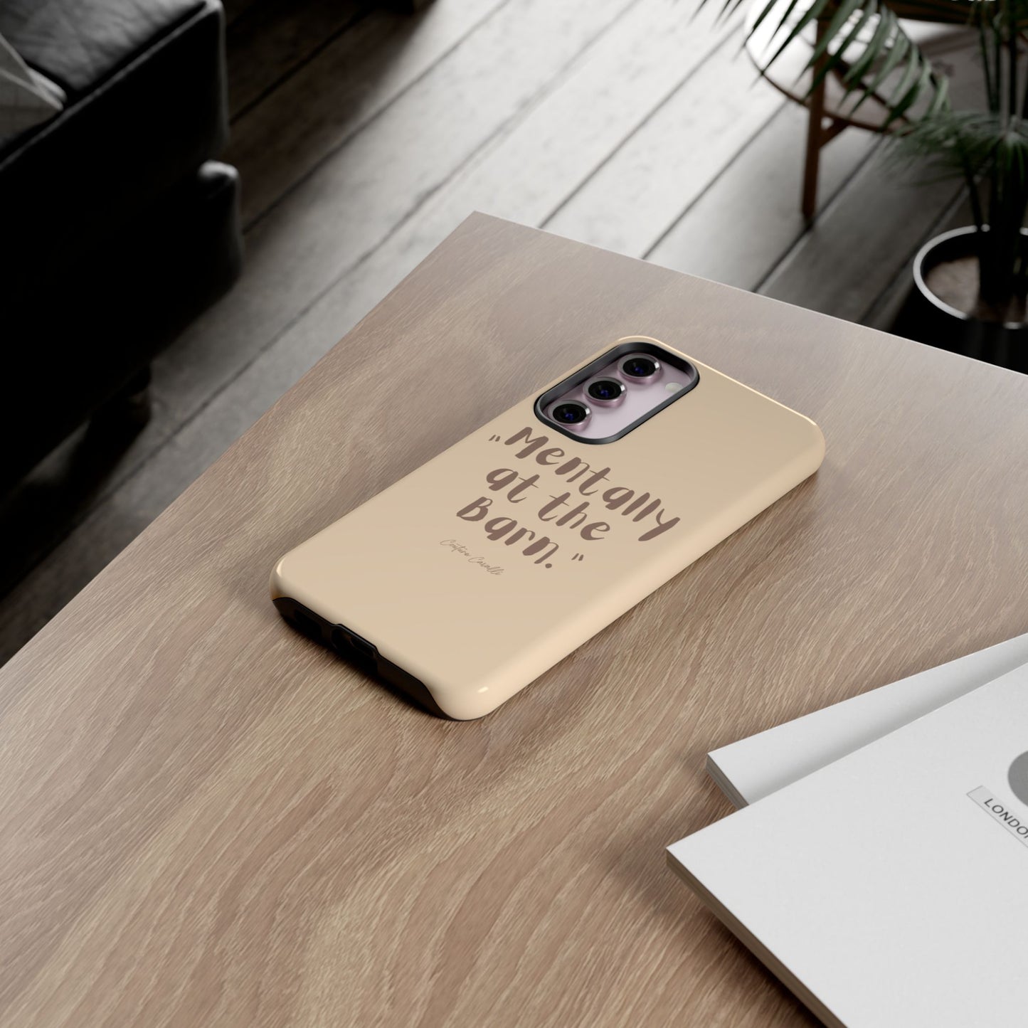 Phone Case — "Mentally at the Barn" Rustic Farmphone Protective Cover
