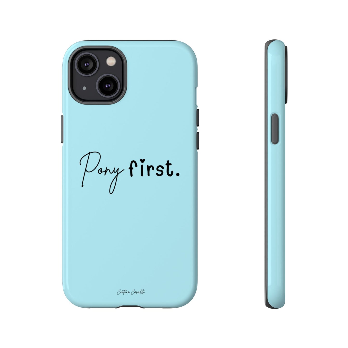 Pony First Phone Case - Protective Tough iPhone Cover with Minimalist Equestrian Script