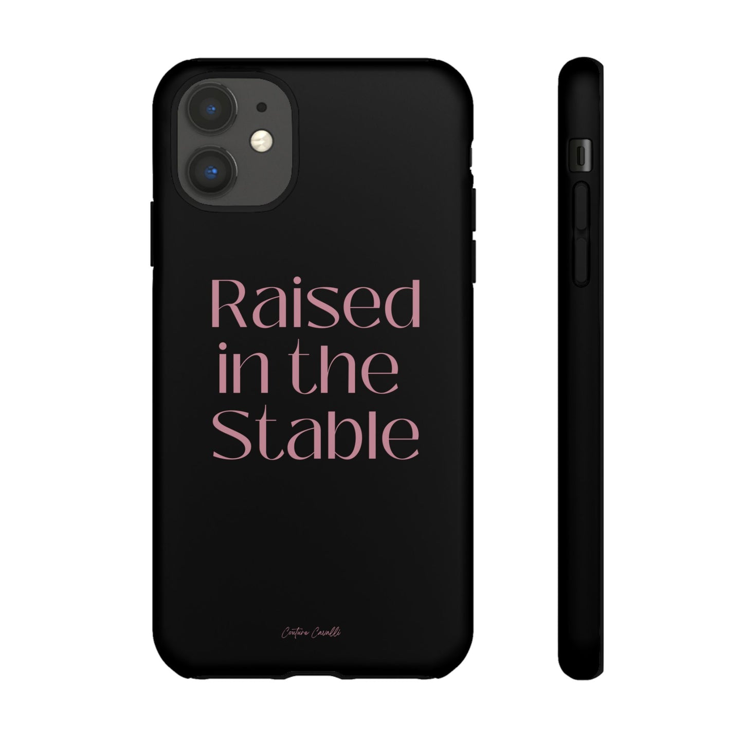 Raised in the Stable Phone Case — Black Protective Tough Case with Pink Script