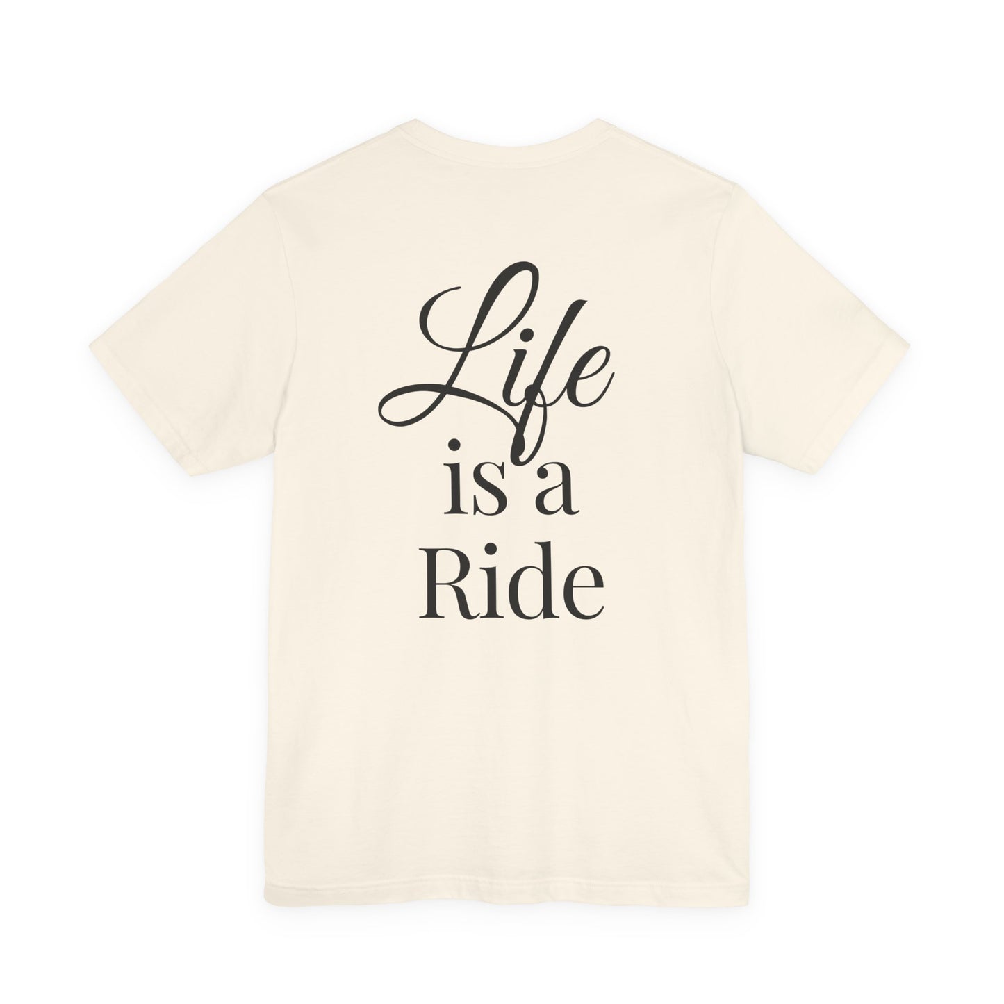 Life Is a Ride T-Shirt