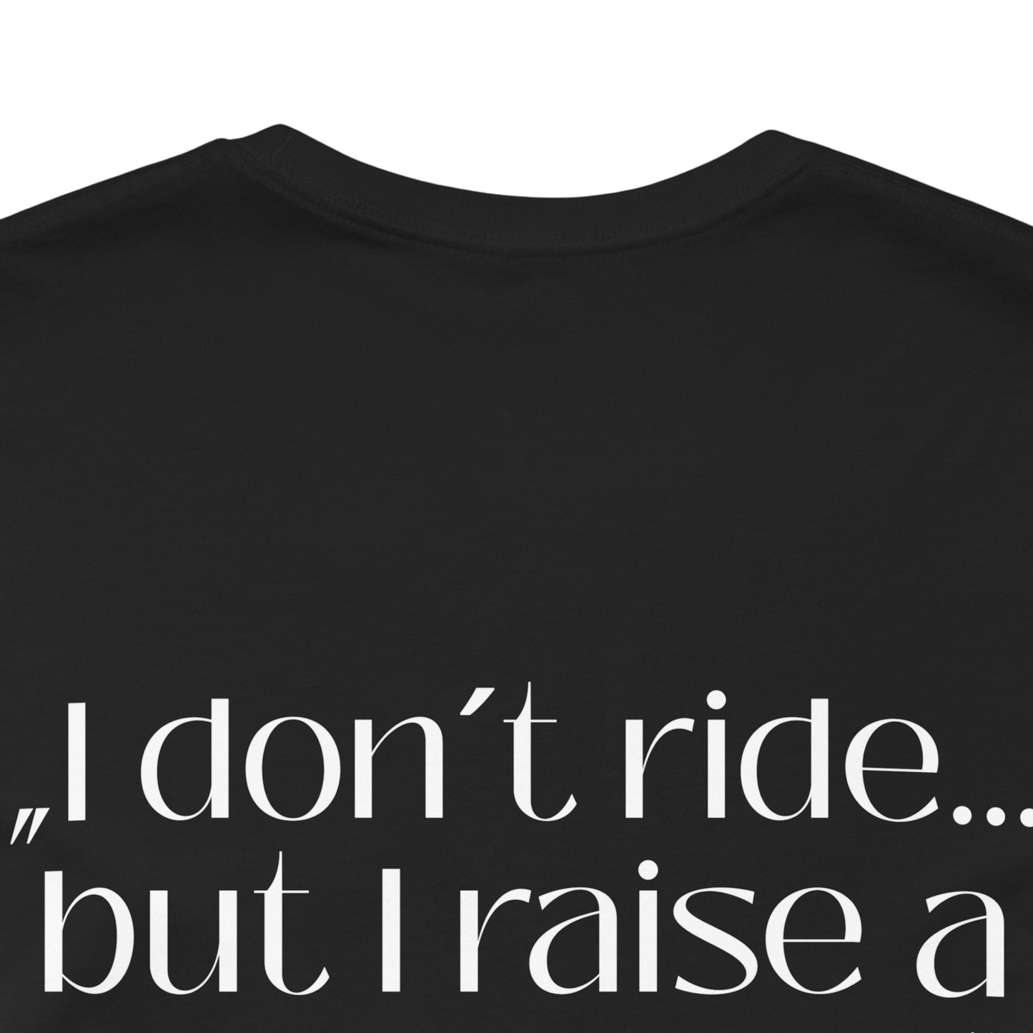 Horse Girl T-Shirt – "I Don't Ride… But Raised a Horse Girl" Back Print