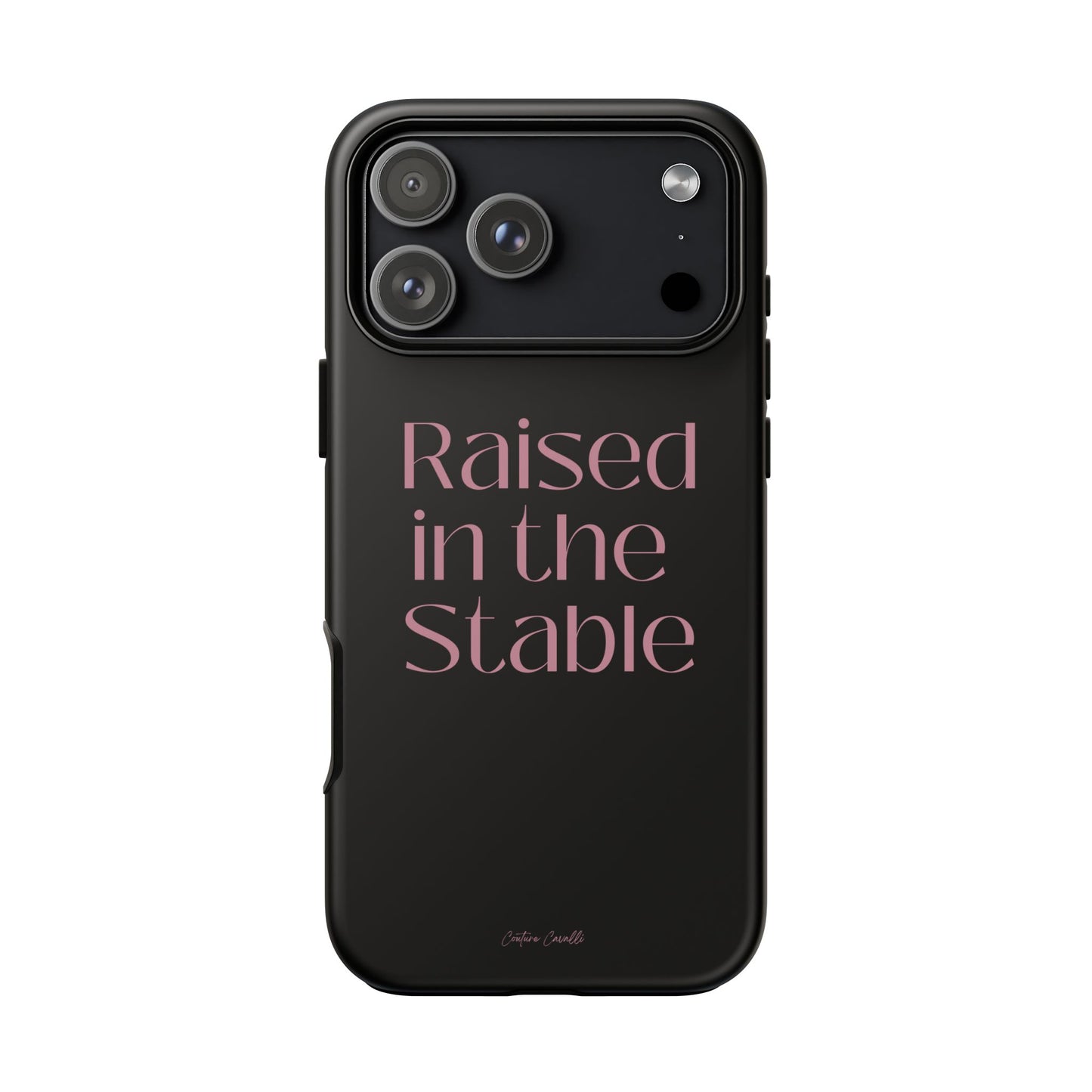 Raised in the Stable Phone Case — Black Protective Tough Case with Pink Script