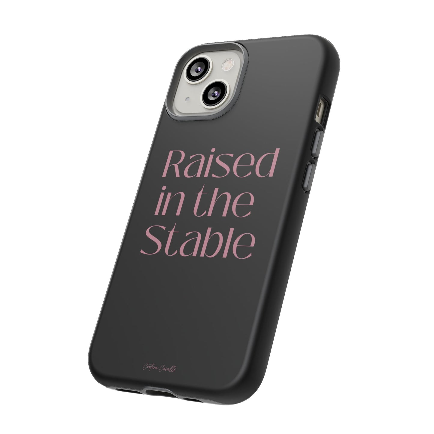 Raised in the Stable Phone Case — Black Protective Tough Case with Pink Script