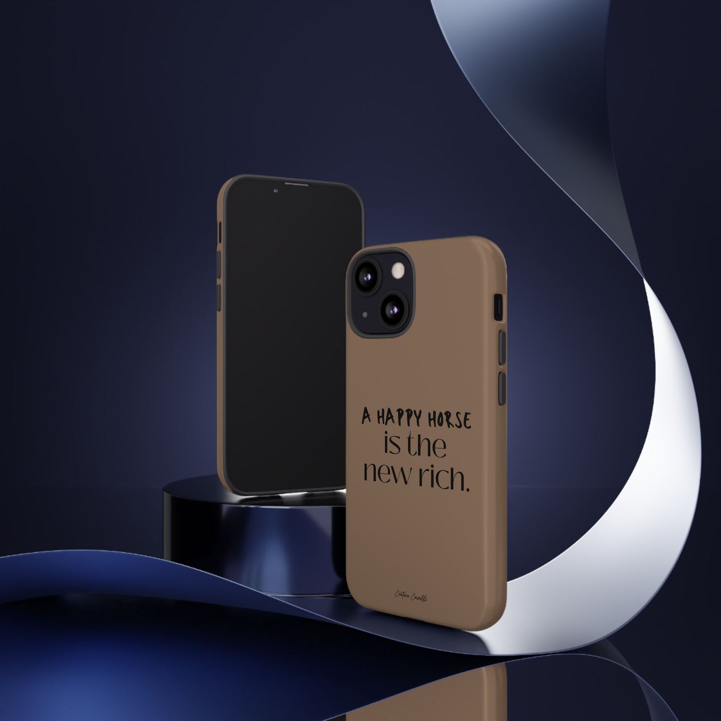 Phone Case — "A Happy Horse Is the New Rich" Brown Protective Case