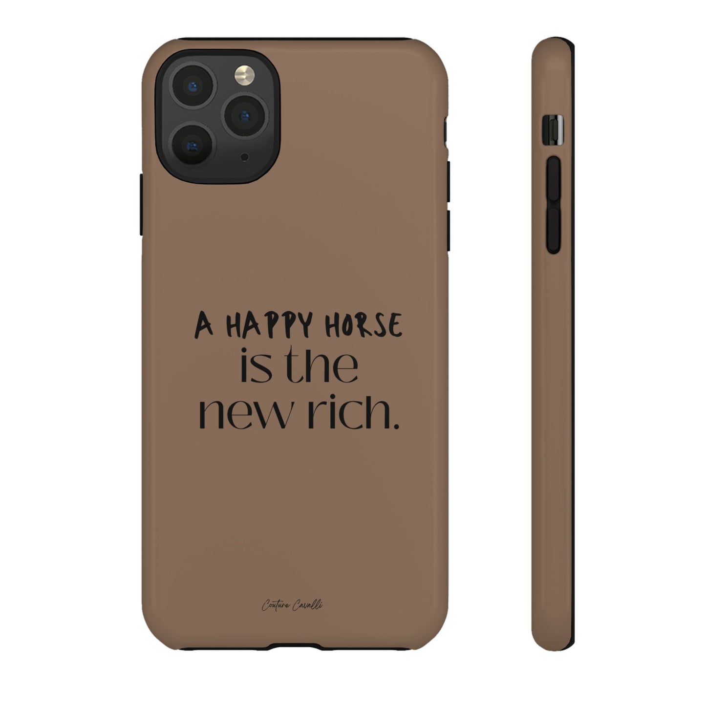 Phone Case — "A Happy Horse Is the New Rich" Brown Protective Case
