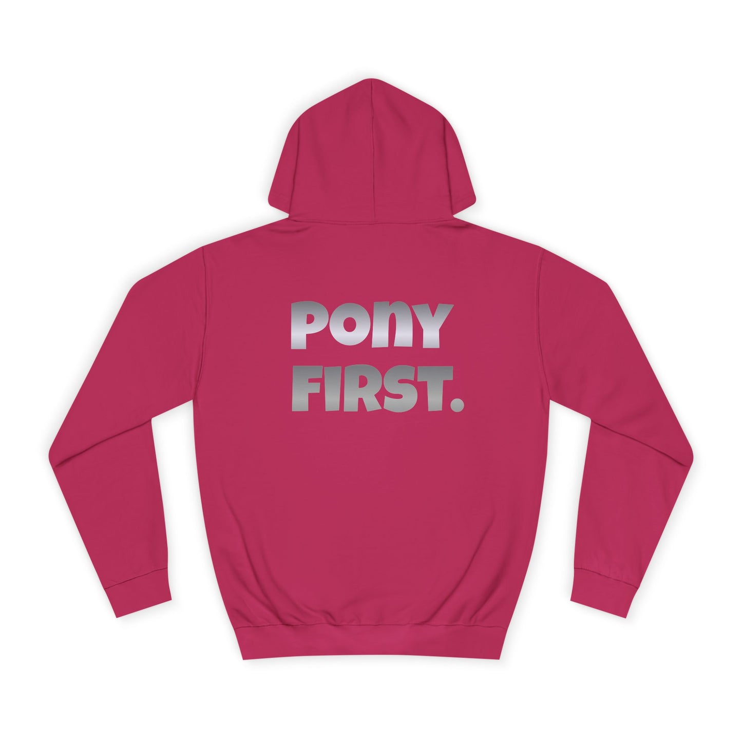 College Hoodie — 'PONY FIRST.' Metallic Back Print, Casual Campus Pullover