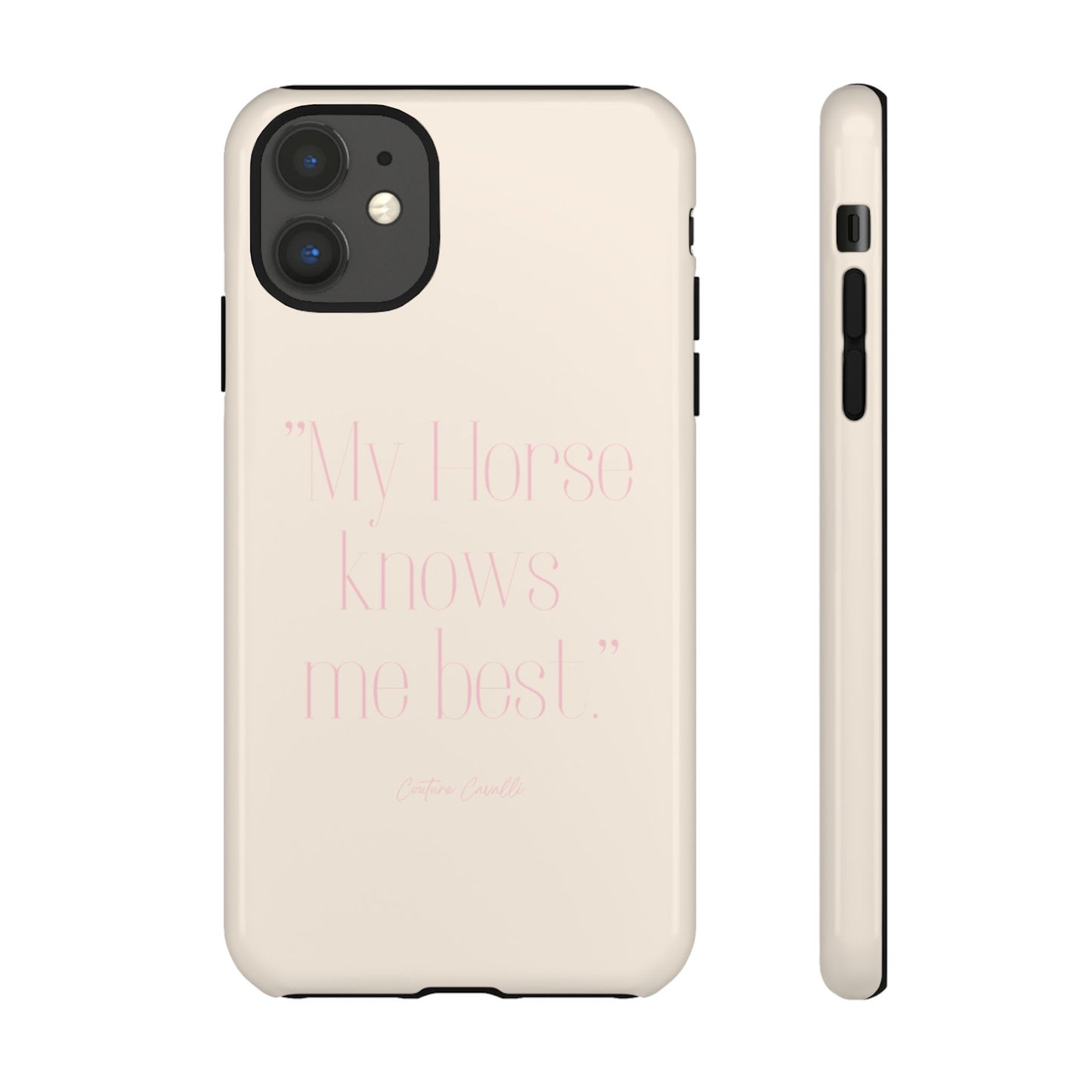 Equestrian Quote Tough Phone Case — “My Horse Knows Me Best” Protective iPhone Cover