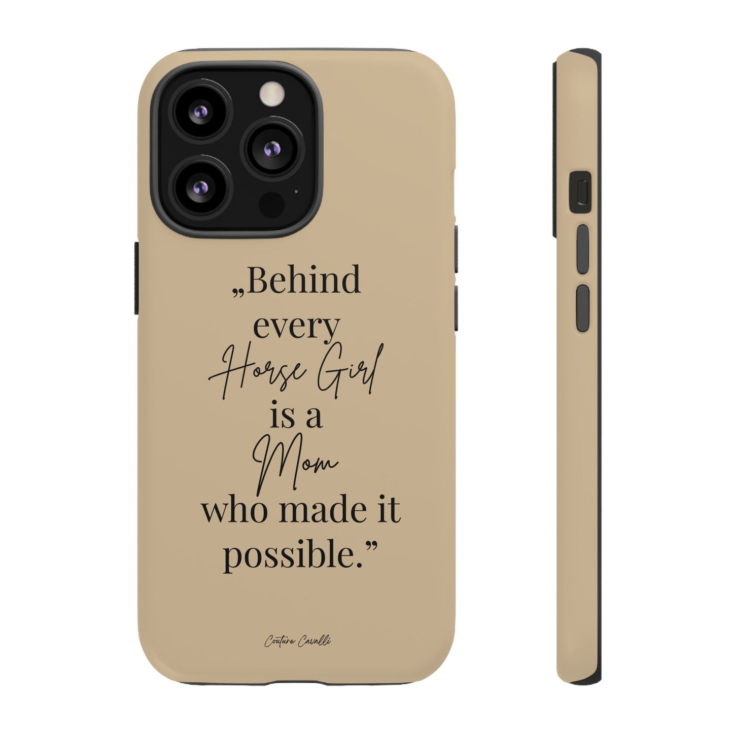 Phone Case — "Behind Every Horse Girl Is a Mom Who Made It Possible" (Equestrian Mom Gift)