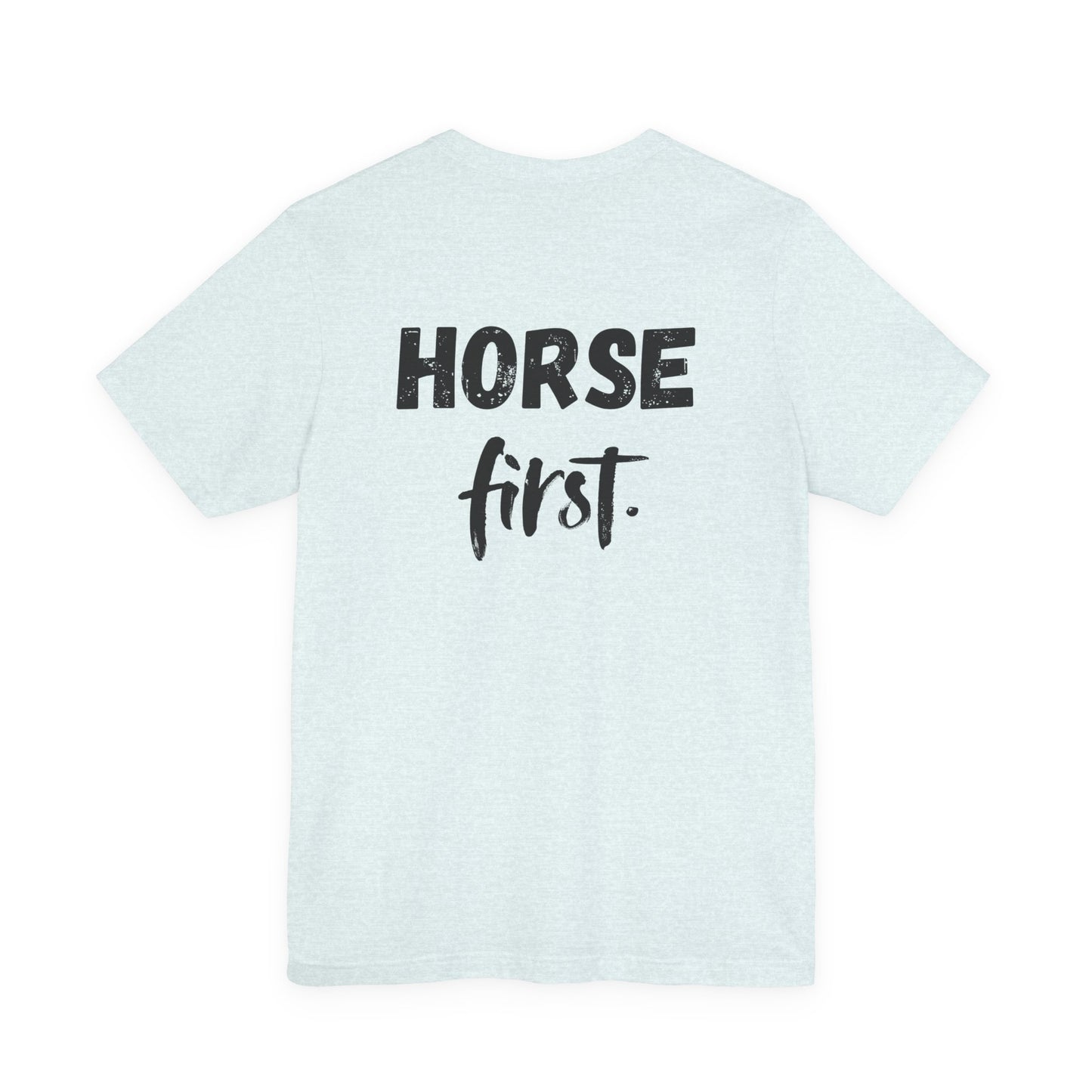 Horse First Shirt