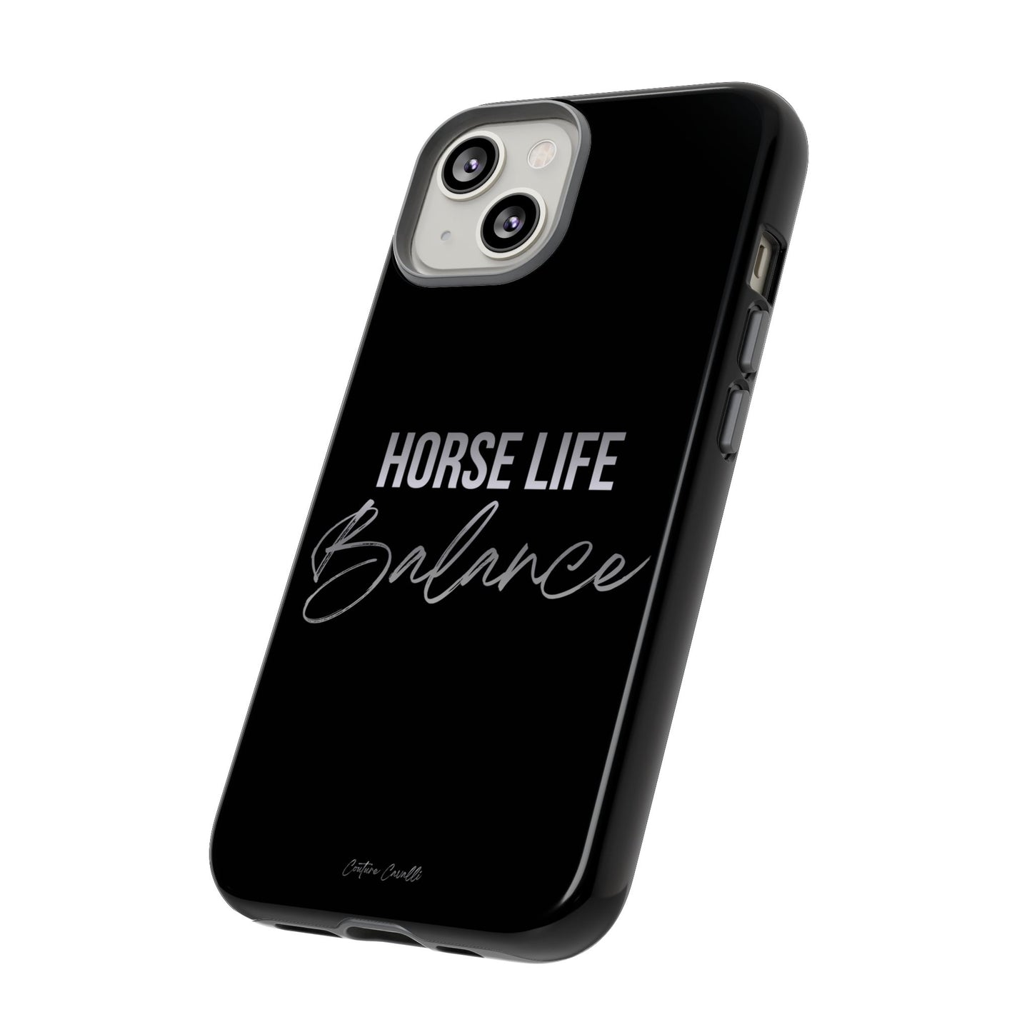 Phone Case — "Horse Life Balance" Tough Protective Case