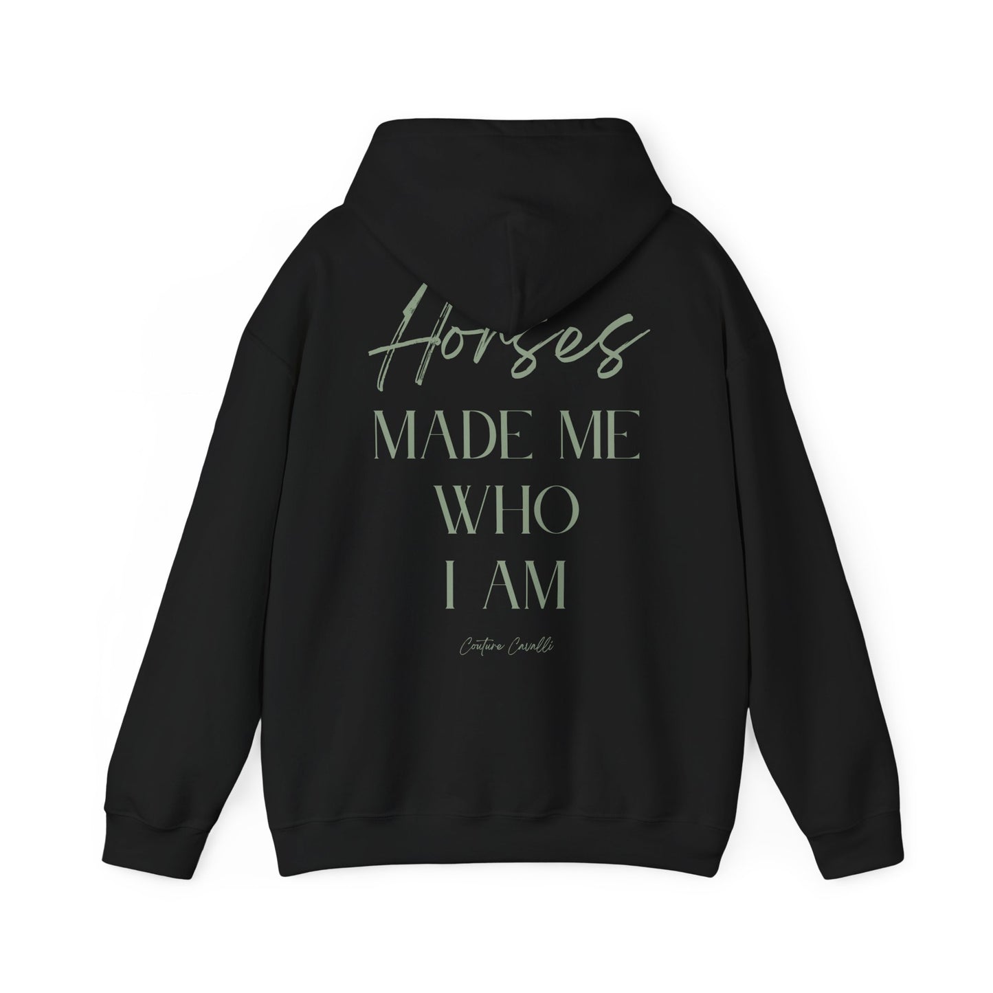 Hoodie - "Horses Made Me Who I Am" Equestrian Comfort Pullover