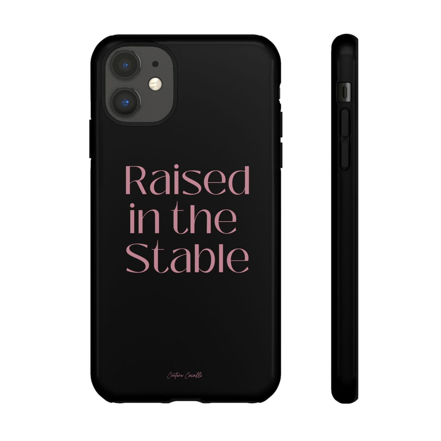 Raised in the Stable Phone Case — Black Protective Tough Case with Pink Script