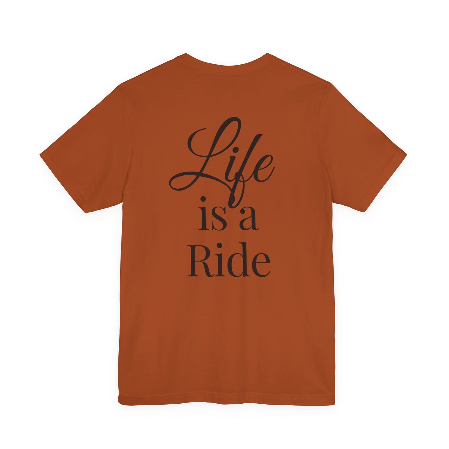Life Is a Ride T-Shirt