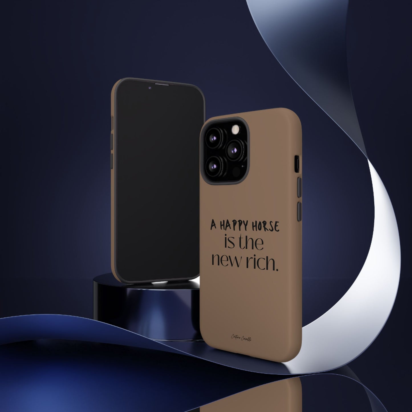 Phone Case — "A Happy Horse Is the New Rich" Brown Protective Case