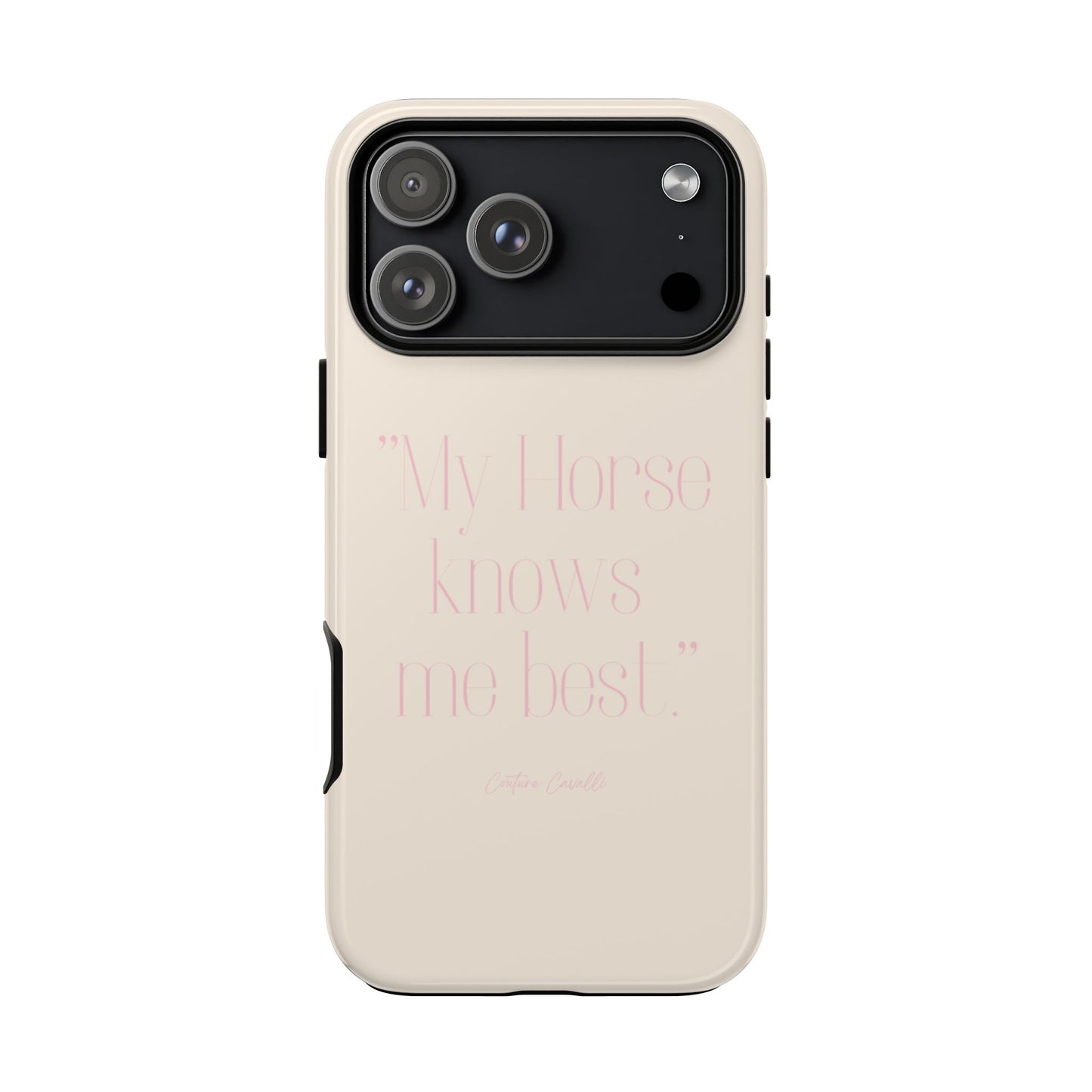 Equestrian Quote Tough Phone Case — “My Horse Knows Me Best” Protective iPhone Cover