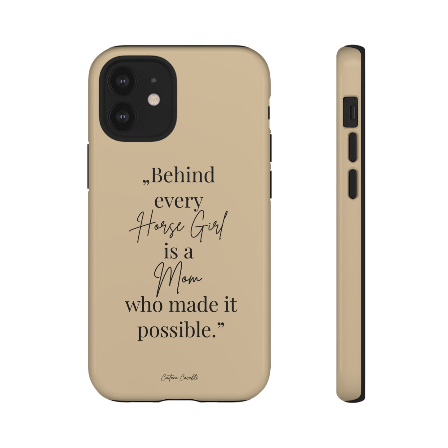 Phone Case — "Behind Every Horse Girl Is a Mom Who Made It Possible" (Equestrian Mom Gift)