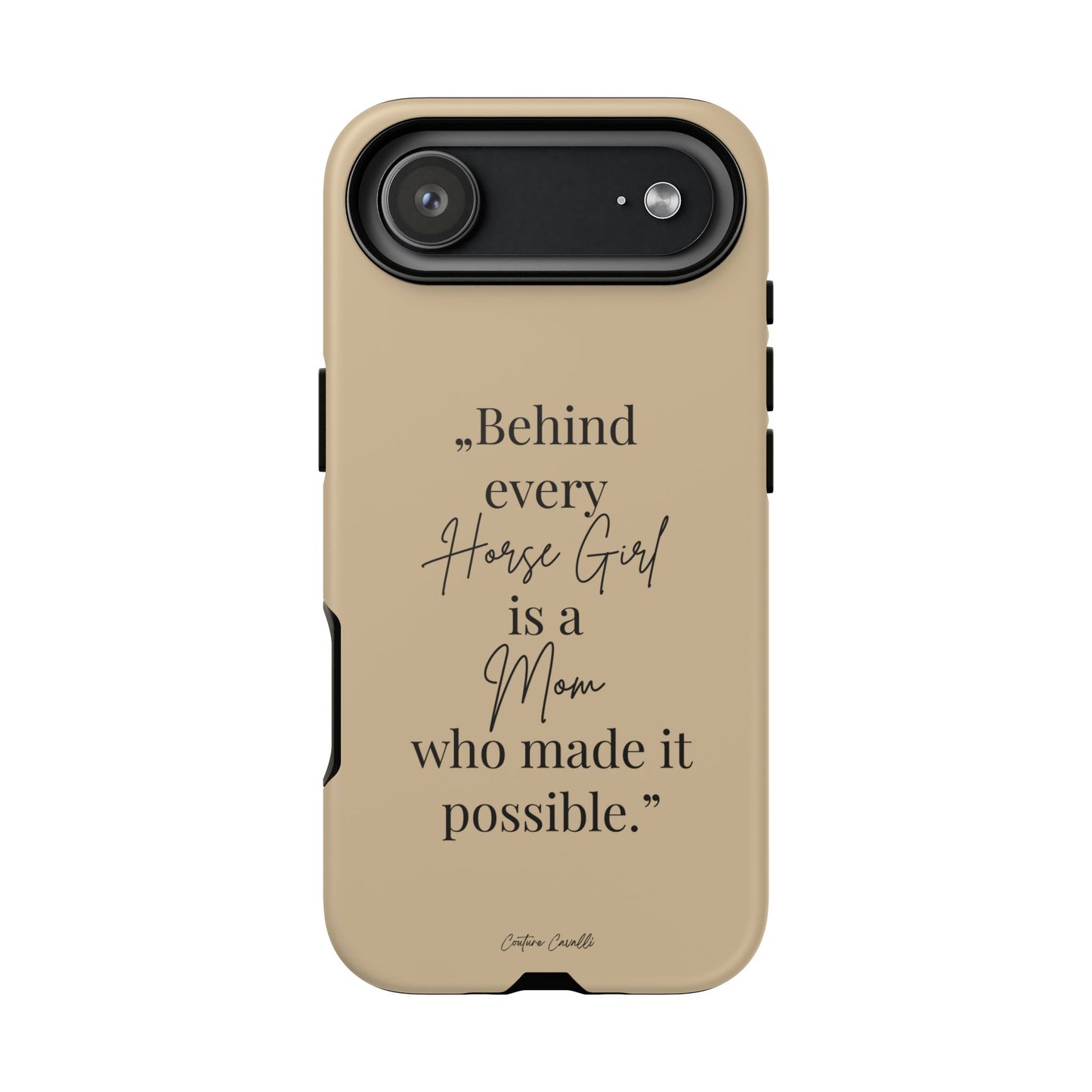 Phone Case — "Behind Every Horse Girl Is a Mom Who Made It Possible" (Equestrian Mom Gift)
