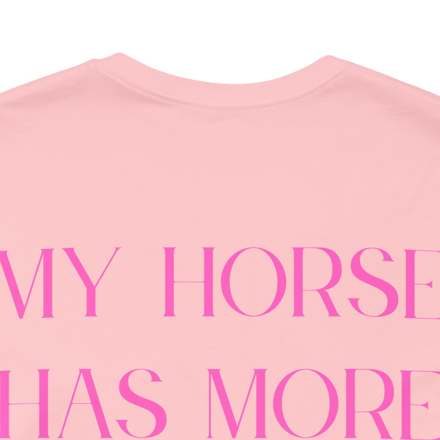 Statement T-Shirt - My Horse Has More Attitude Than You