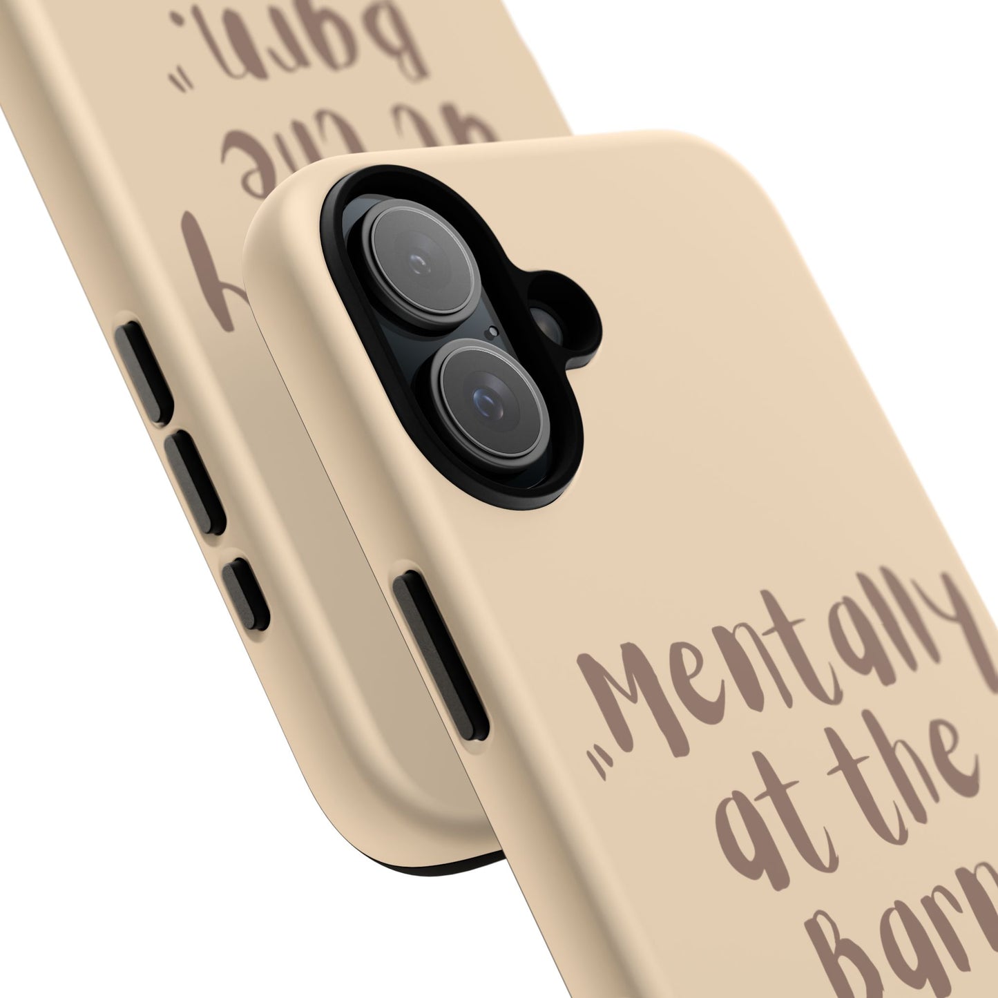 Phone Case — "Mentally at the Barn" Rustic Farmphone Protective Cover