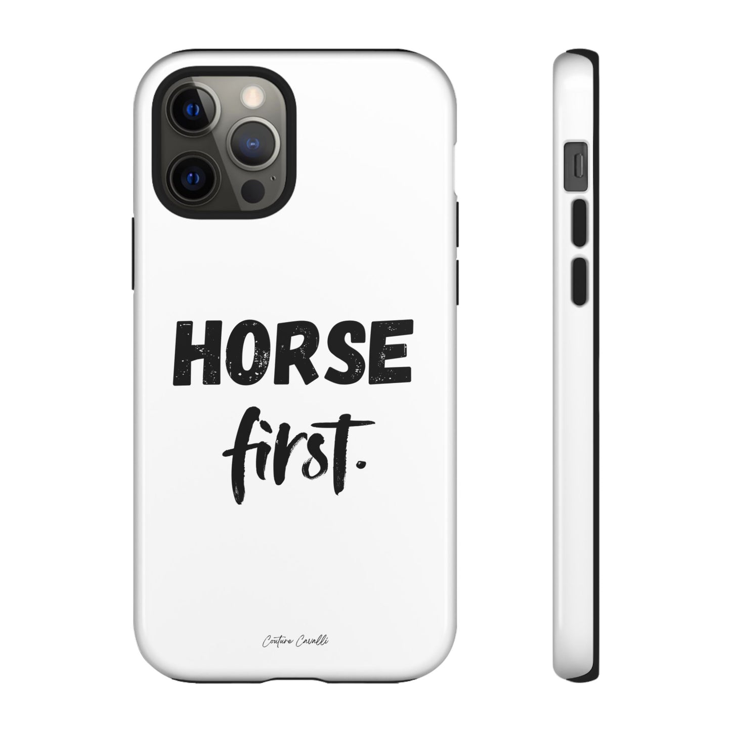 Horse First Phone Case - Equestrian iPhone Protective Cover